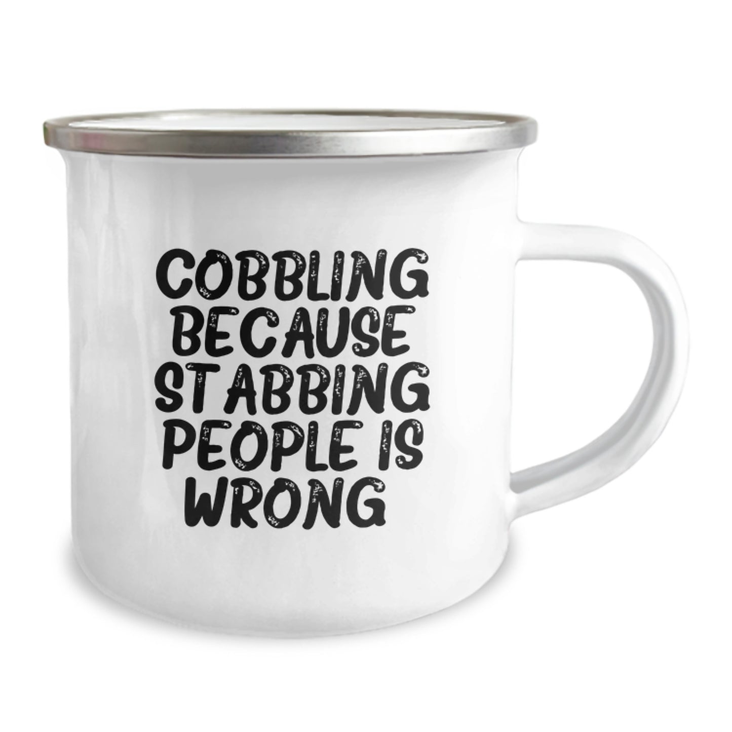 Funny Gifts from Friends for Cobbling Enthusiasts - Christmas Unique Mugs, Camping Mug Gifts with Cobbling Because Stabbing People Is Wrong. Quote, Stainless Steel Enamel Finish - Image 2