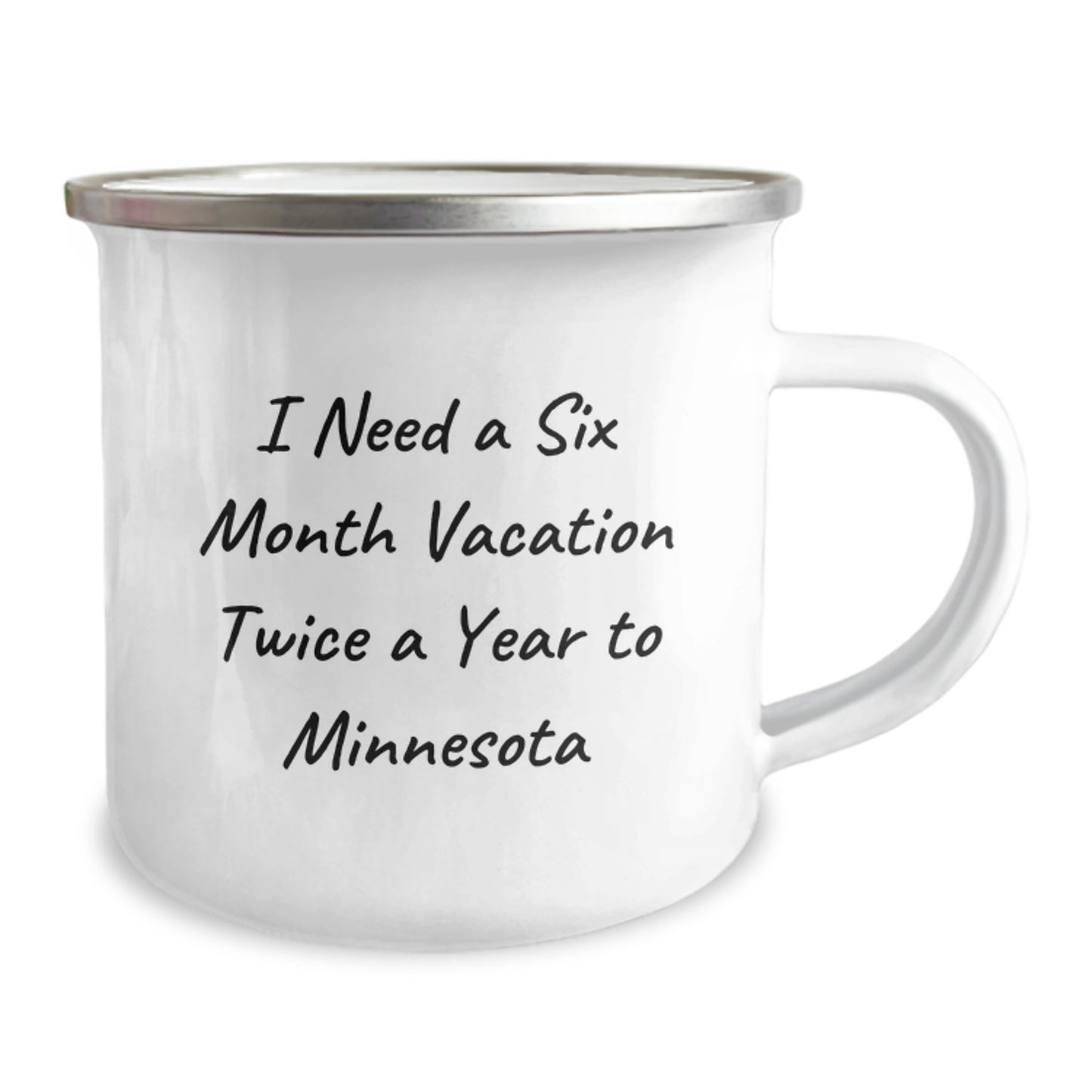 Minnesota Gift Ideas, Funny Camping Mug for Friends, 'I Need A Six Month Vacation Twice A Year To Minnesota', Unique Christmas Memorable Presents - Image 2