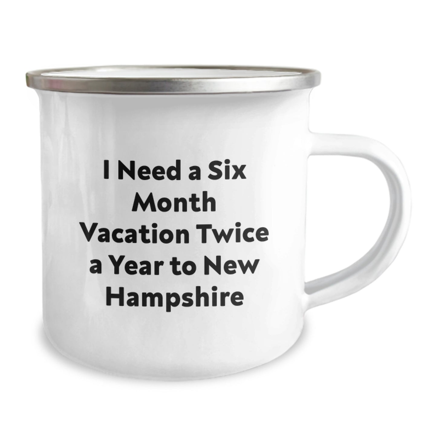 New Hampshire Camping Mug - 'I Need A Six Month Vacation Twice A Year To New Hampshire' Funny Quote, Gifts from Men to Friends, Family, Coworkers for Christmas Unique Presents - Image 2