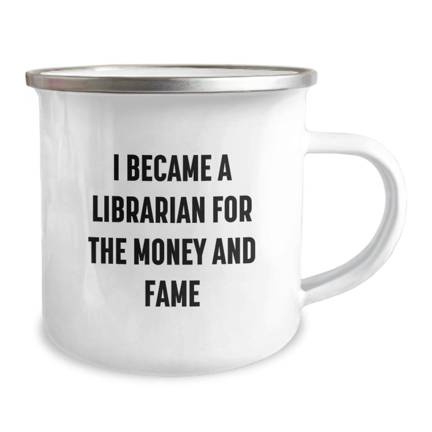 Funny Librarian Gifts for Christmas, Camping Mug for Librarian, I Became A Librarian For The Money And Fame Quote, Gifts from Family to Librarian, Gifts for Librarian - Image 2