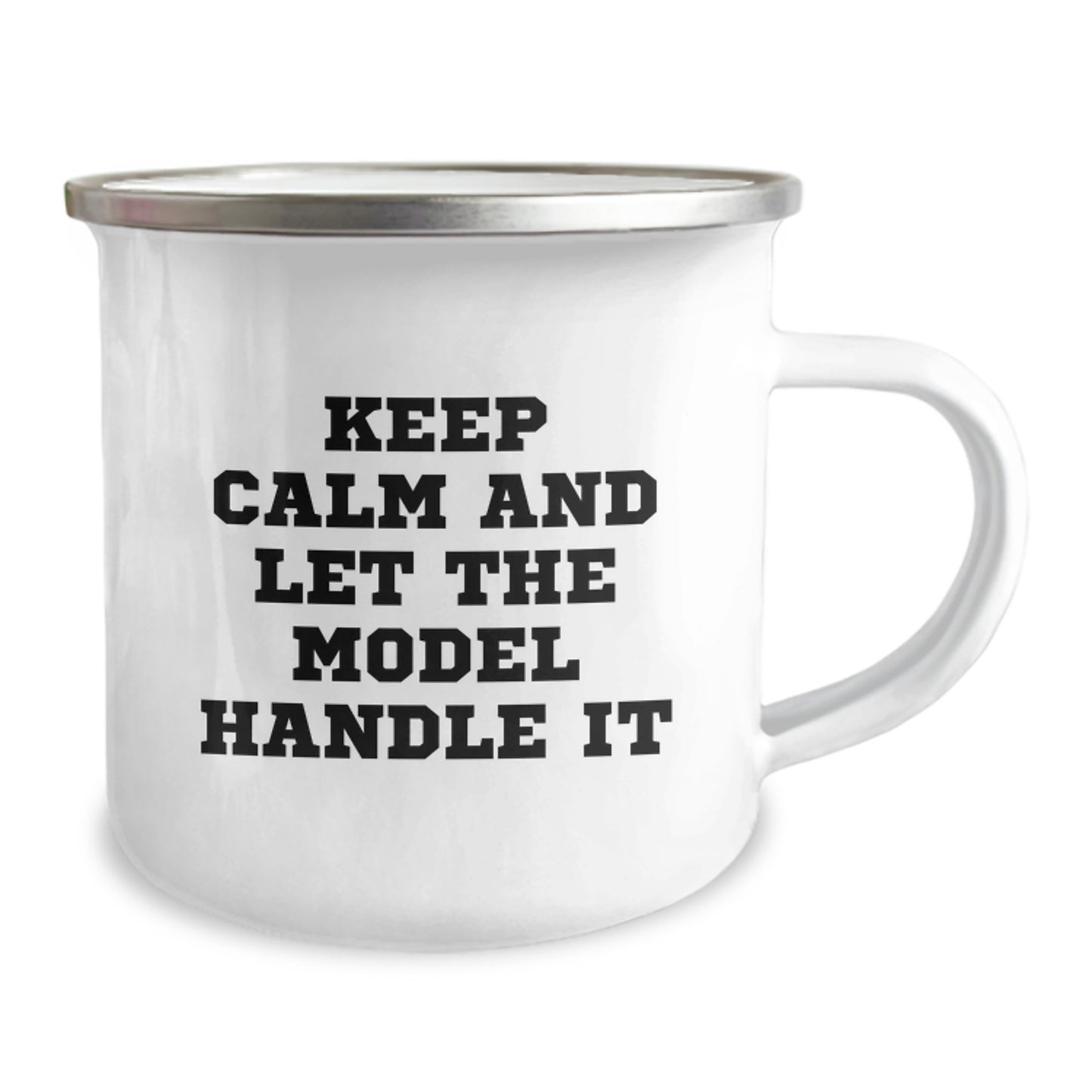 Funny Model Camping Mug - Gifts from Friends for Model Enthusiasts - Keep Calm And Let The Model Handle It Christmas Unique Gifts - Image 2