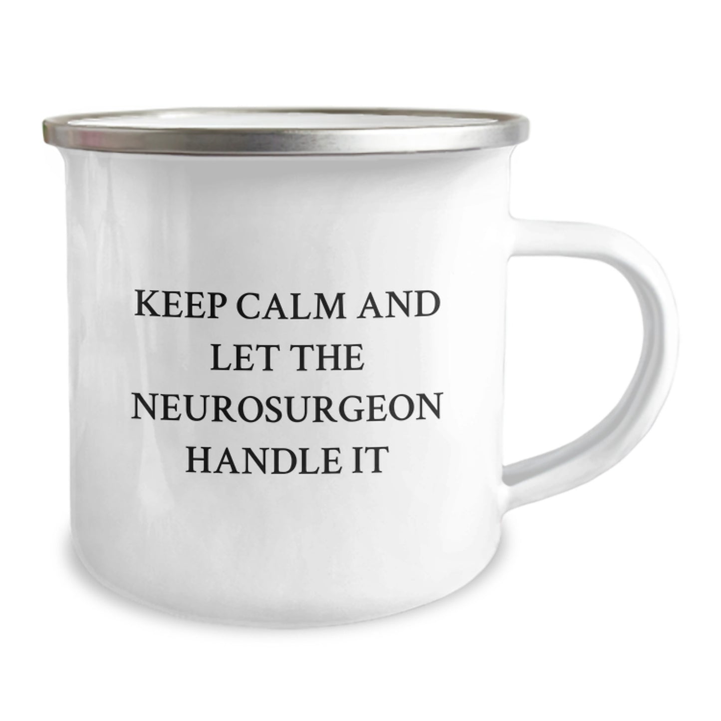 Funny Neurosurgeon Gifts for Christmas - Men - Camping Mug - 'Keep Calm And Let The Neurosurgeon Handle It' - Image 2
