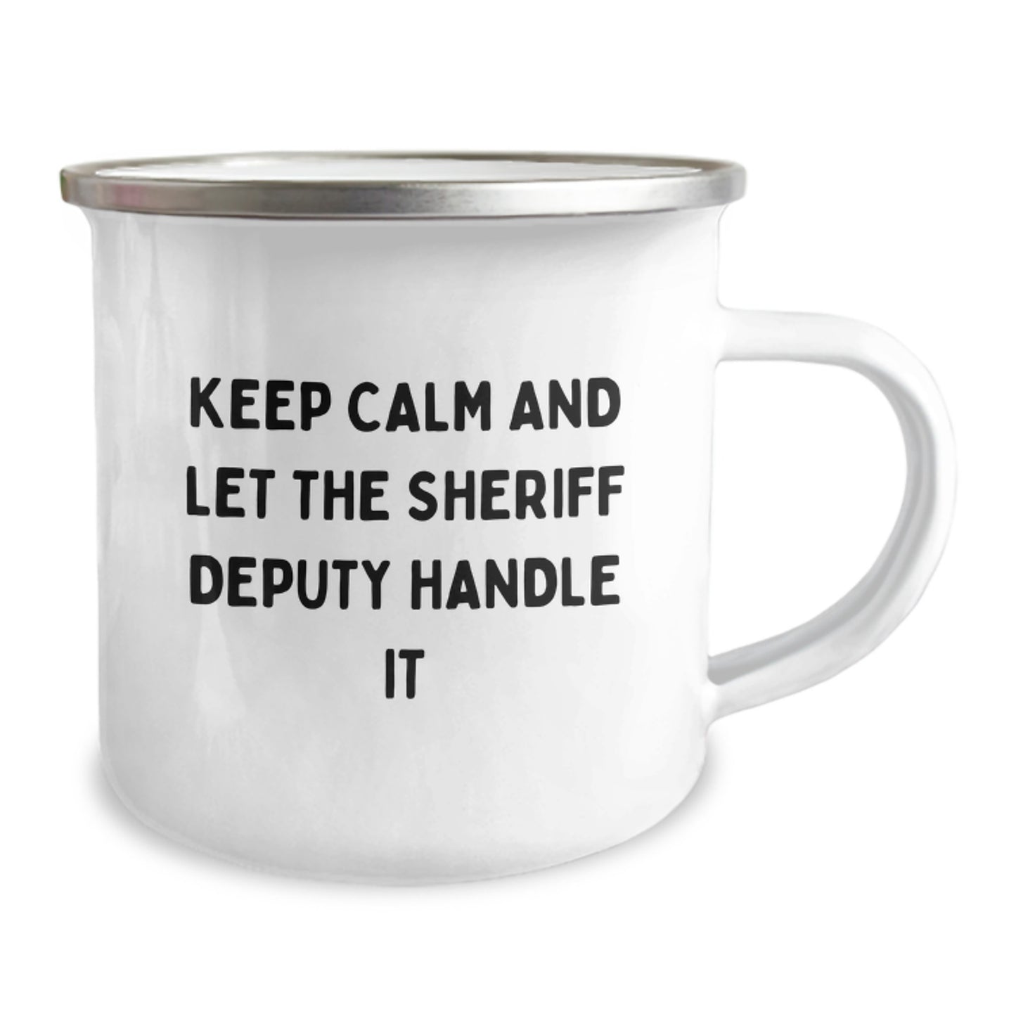 Funny Sheriff Deputy Gifts from Men for Christmas Unique Gifts - Keep Calm And Let The Sheriff Deputy Handle It Stainless Steel Camping Mug - Image 2