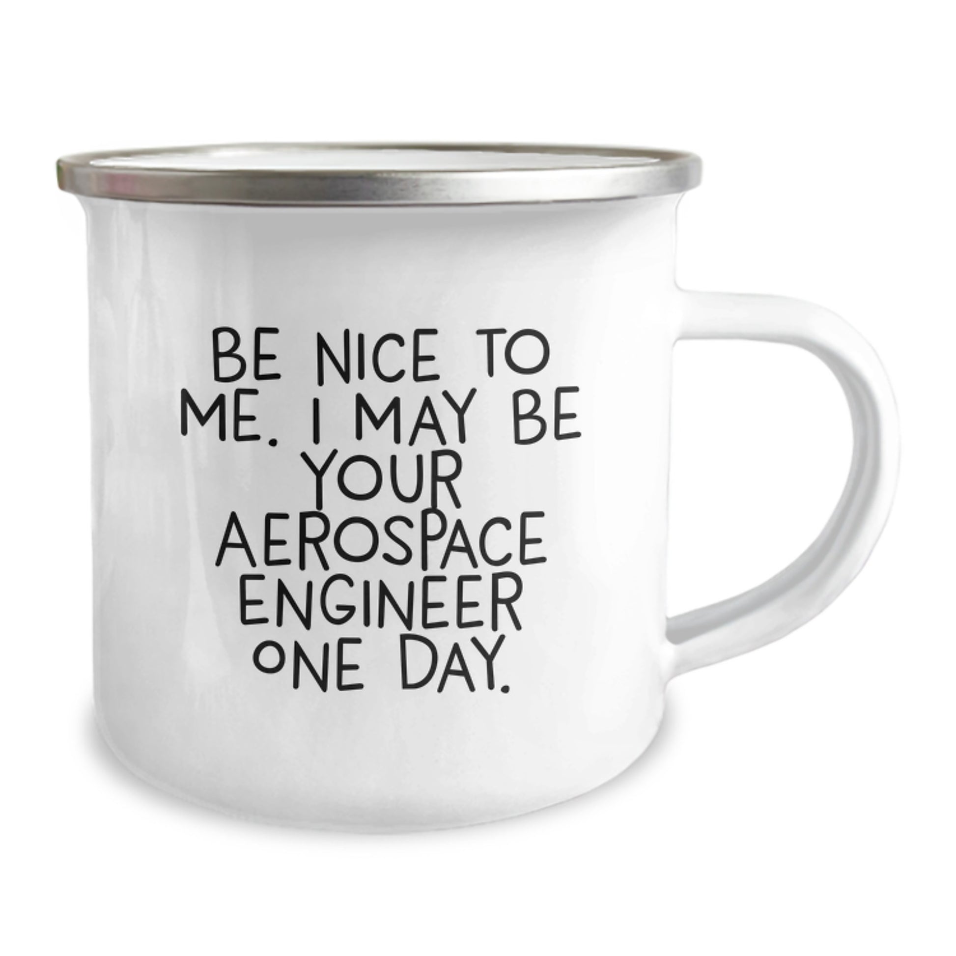 Gifts from Family for Aerospace Engineer Friends - Funny Camping Mug - Be Nice To Me One Day - Image 2