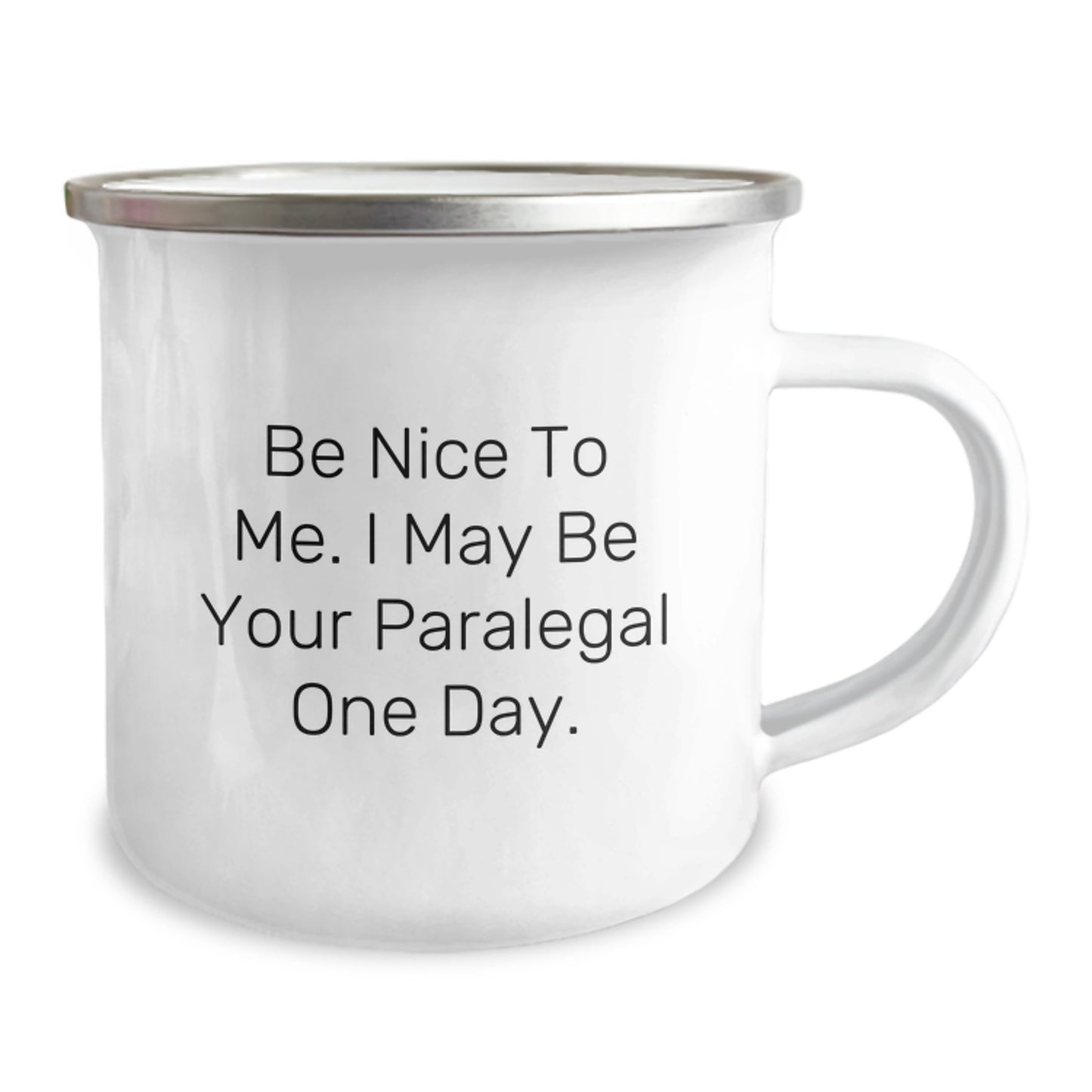 Funny Paralegal Gifts for Men, Unique Camping Mugs for Paralegal Friends, Be Nice To Me. I May Be Your Paralegal One Day. - Image 2