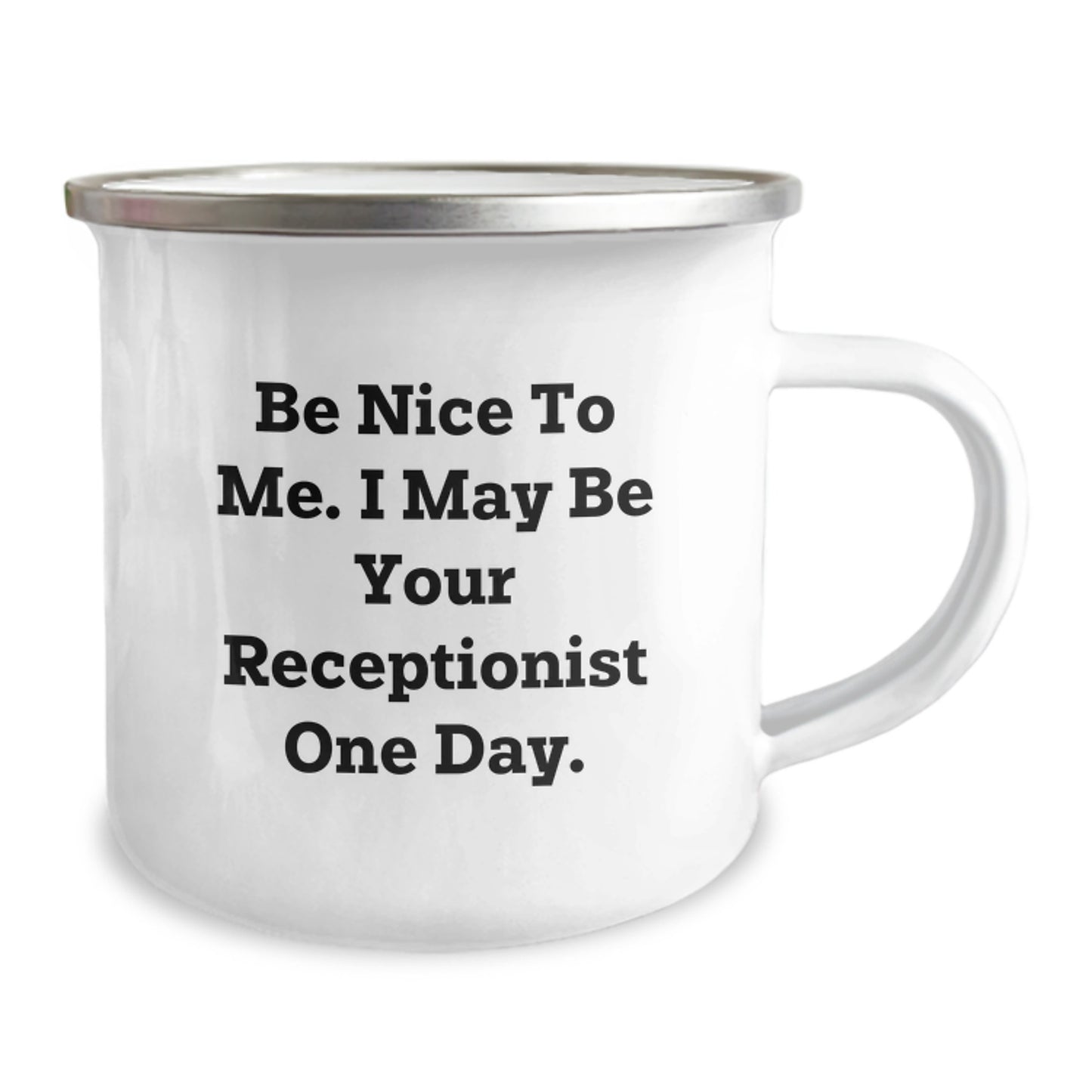 Funny Receptionist Gifts from Friends for Men Women Coworkers Family - Be Nice To Me. I May Be Your Receptionist One Day. Christmas Unique Mugs for Camping Enthusiasts - Image 2