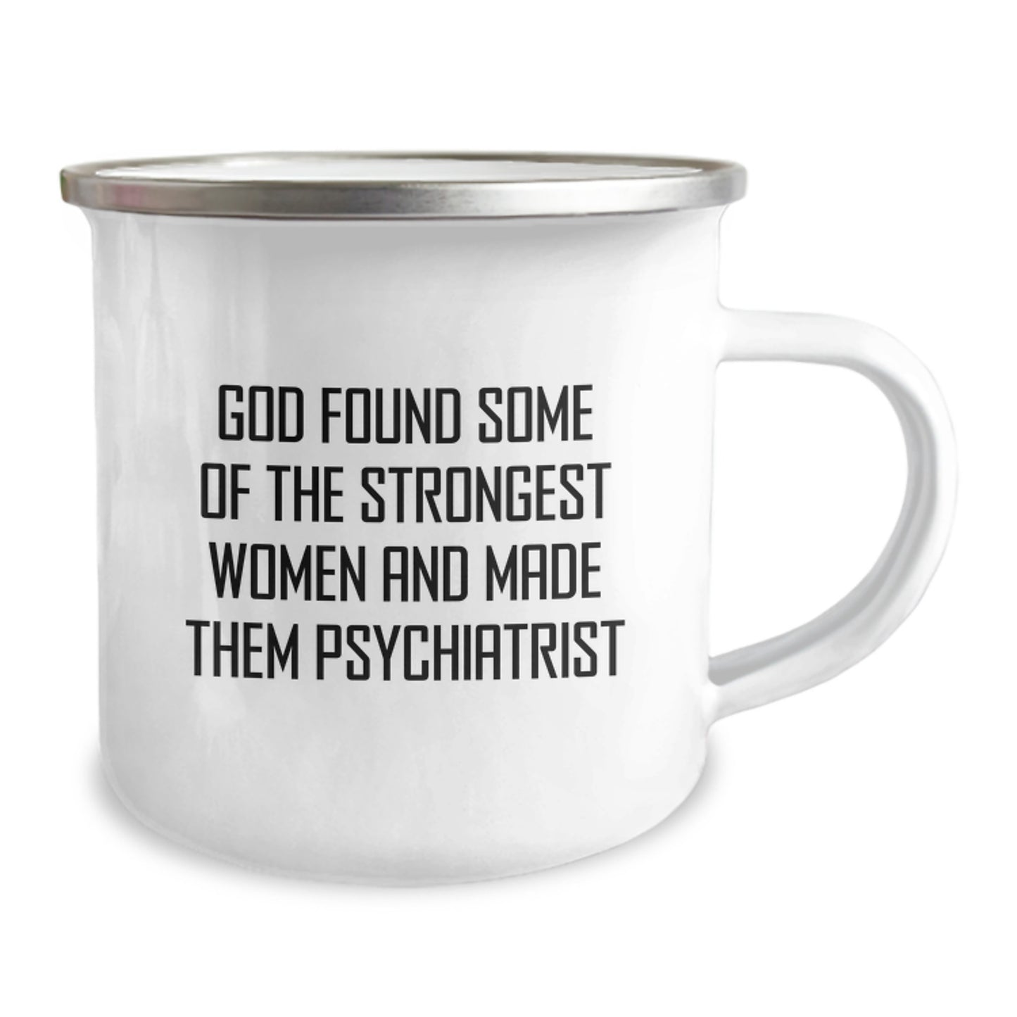 Funny Psychiatrist Gifts from Men for Women - God Found Some Of The Strongest Women And Made Them Psychiatrist Inscription, Unique Camping Mug for Christmas Unique Gifts for Psychiatrist Friends - Image 2