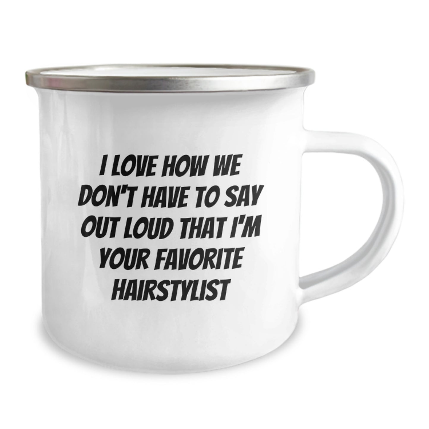 Funny Hairstylist Gifts from Friends Christmas Unique Gifts for Men, Women, and Family - I Love How We Don't Have To Say Out Loud That I'm Your Favorite Hairstylist - Image 2