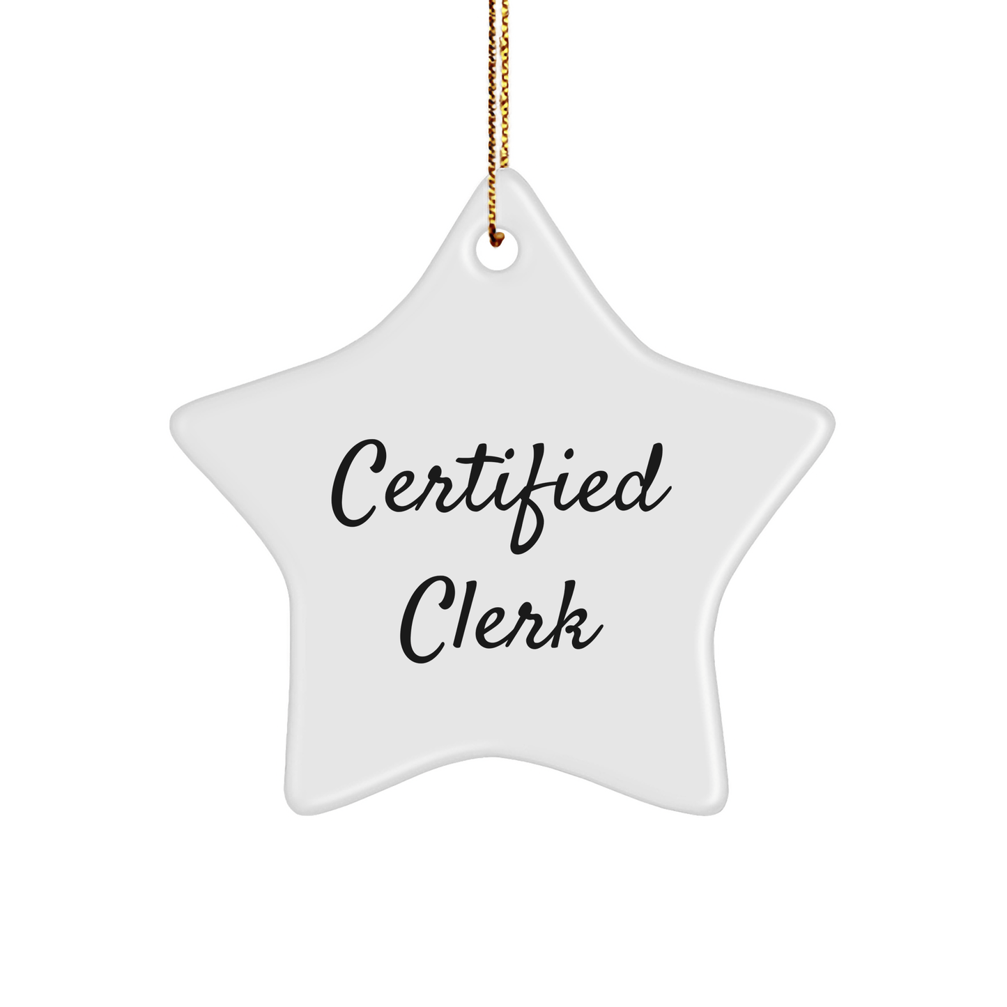Certified Clerk Gifts, Funny Quote, Star Ornament for Christmas, Gifts from Friends, for Clerks, White Star Shaped MDF - Victory Thru Vision