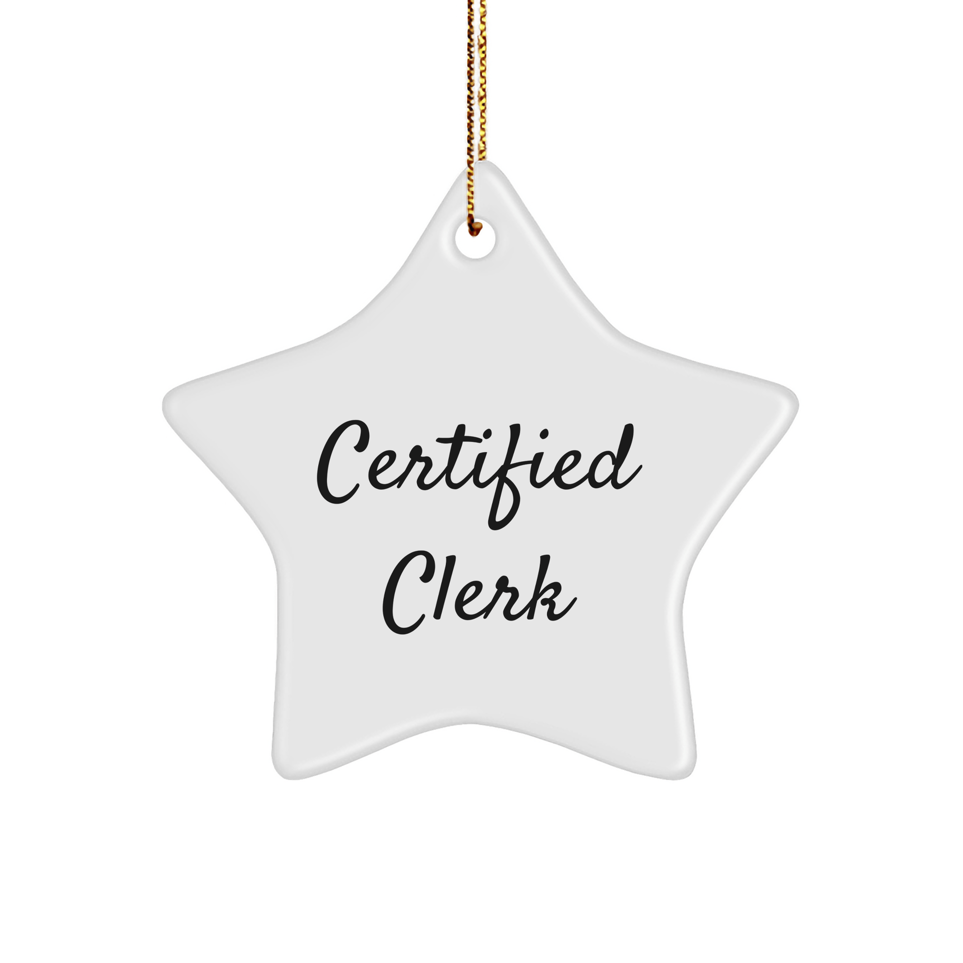 Certified Clerk Gifts, Funny Quote, Star Ornament for Christmas, Gifts from Friends, for Clerks, White Star Shaped MDF - Victory Thru Vision