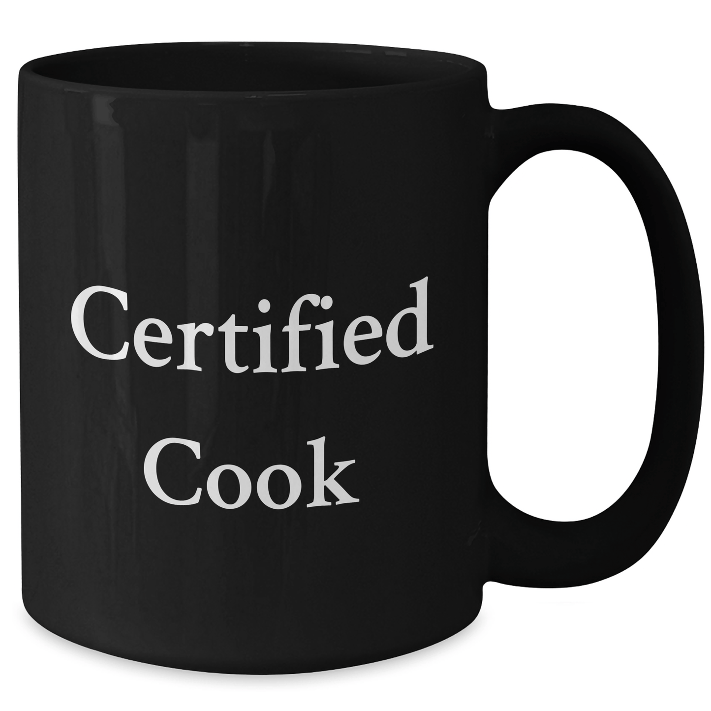 Certified Cook Funny Quote Gifts from Men for Cook on Father's Day Unique Black Coffee Mug - Victory Thru Vision