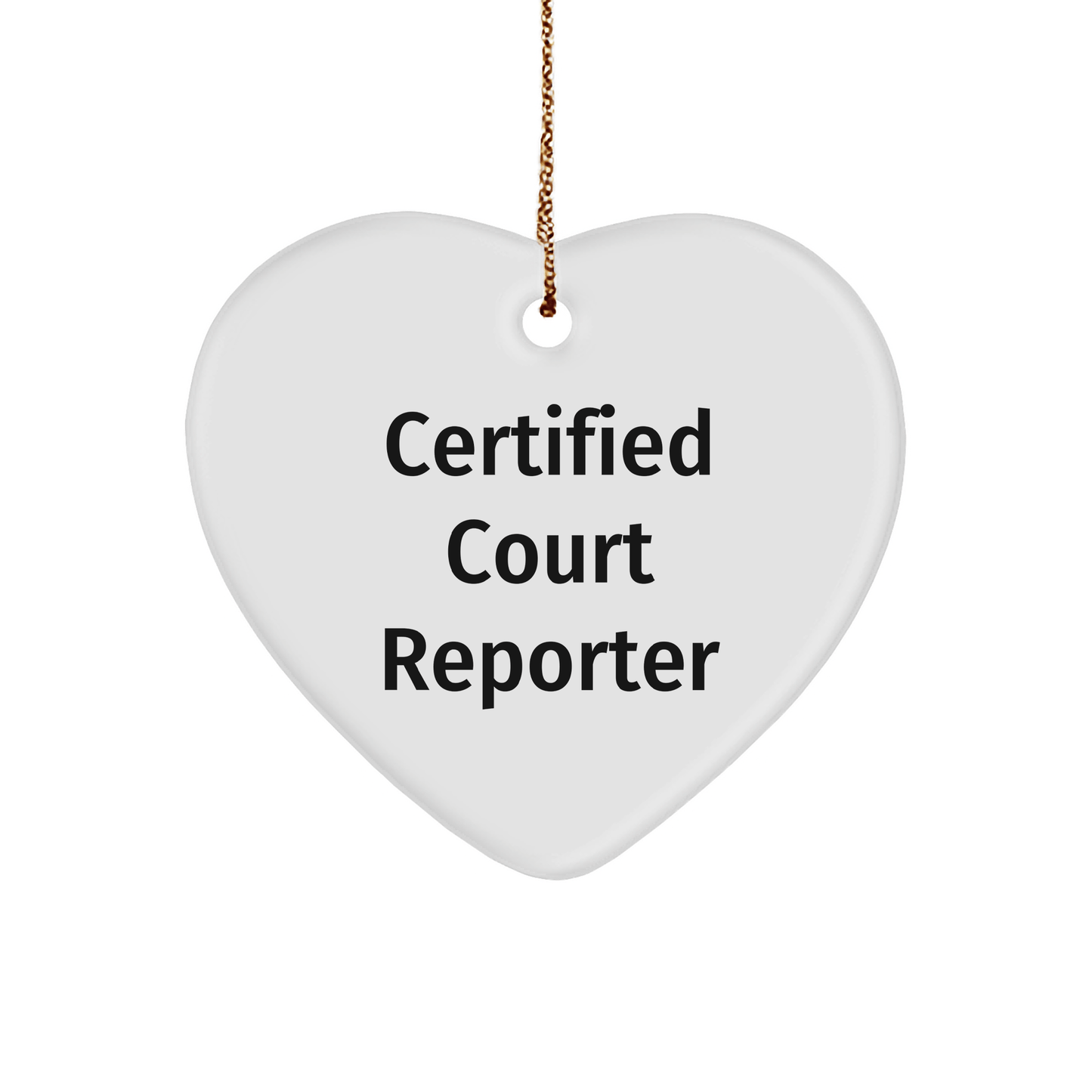 Certified Court Reporter Funny Quote Heart Ornament Gifts for Men, Women, or Coworkers from Family, 2.75'' Tall, 0.5 oz, MDF and High-Gloss Plastic, Vibrant Sublimation Print, Perfect for Christmas - Victory Thru Vision