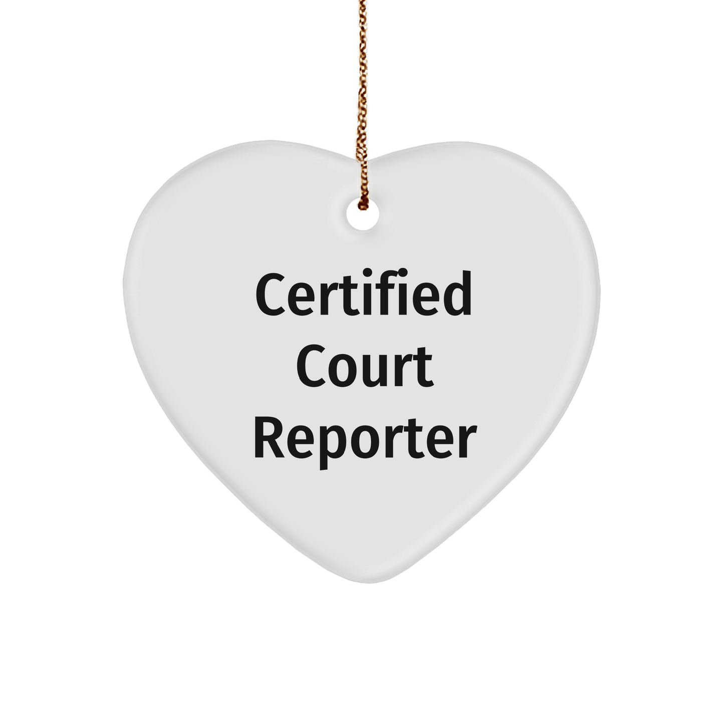 Certified Court Reporter Funny Quote Heart Ornament Gifts for Men, Women, or Coworkers from Family, 2.75'' Tall, 0.5 oz, MDF and High-Gloss Plastic, Vibrant Sublimation Print, Perfect for Christmas - Victory Thru Vision