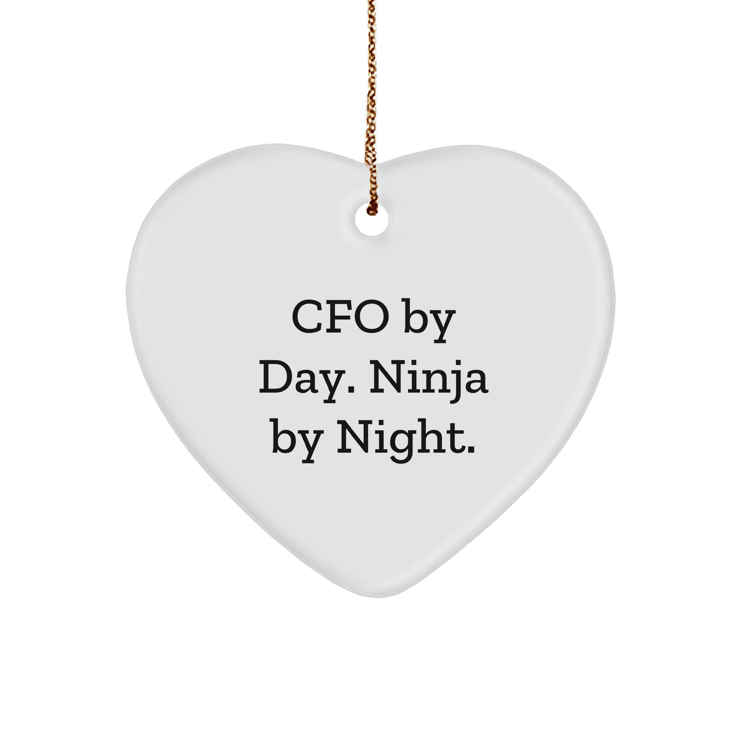 CFO Gifts, 'Cfo By Day. Ninja By Night.' Funny Heart Ornament, Christmas Unique Gifts from Friends and Family - Victory Thru Vision
