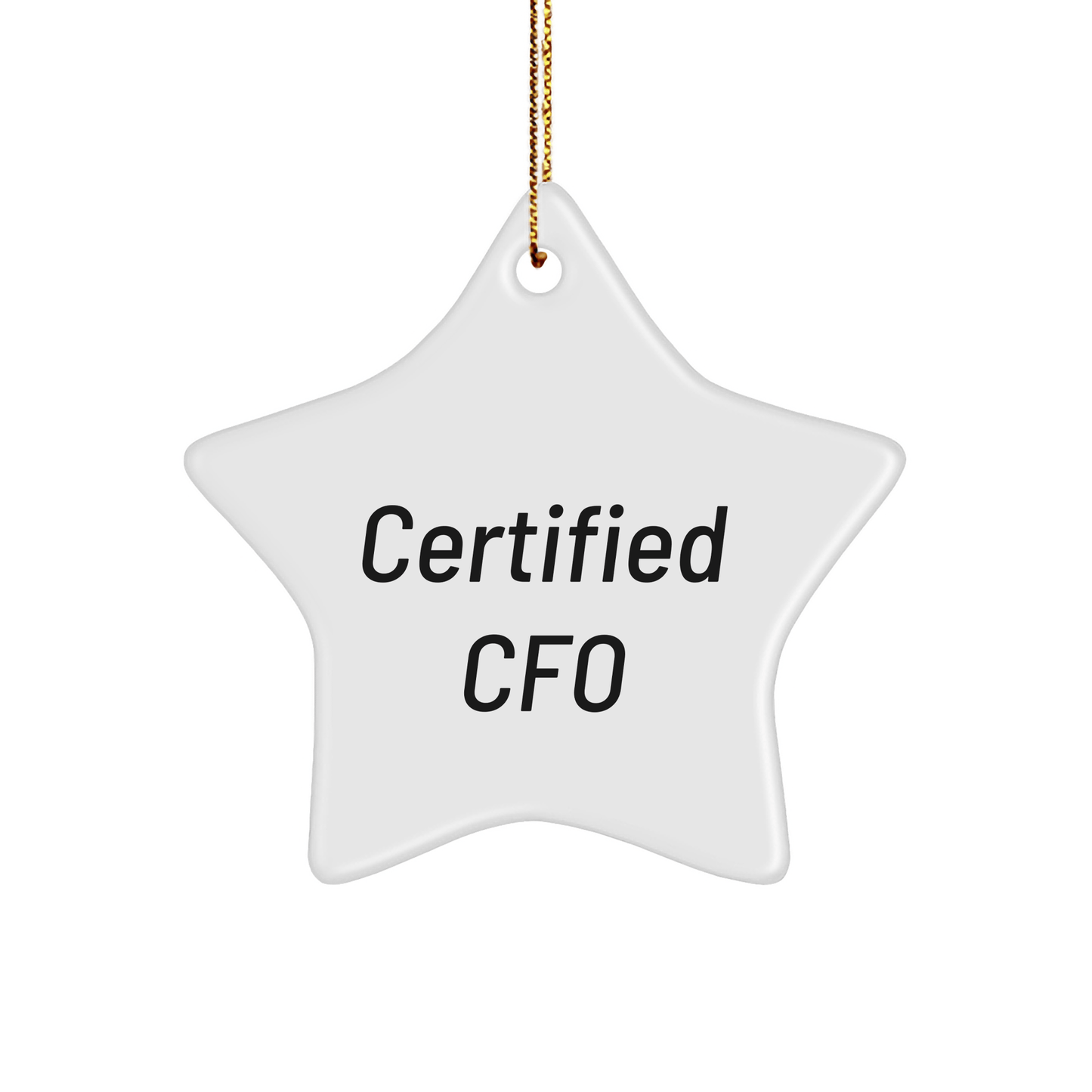 CFO Gifts from Friends Star Ornament, Funny Quote Certified CFO, 3.25" Tall, Christmas Unique Gifts for CFO - Victory Thru Vision