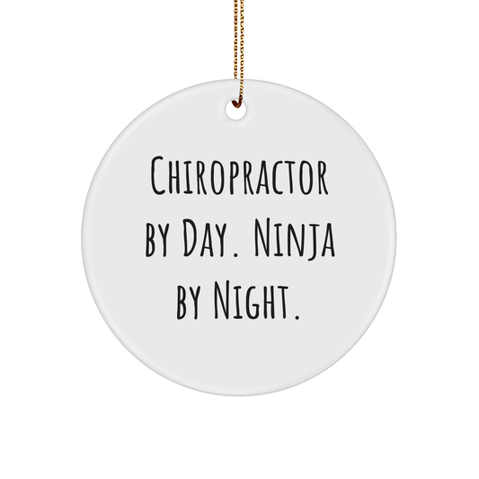 Chiropractor Gifts, Circle Ornaments, Funny Quote, 'Chiropractor By Day. Ninja By Night.' Gifts from Chiropractors to Chiropractors for Christmas - Victory Thru Vision