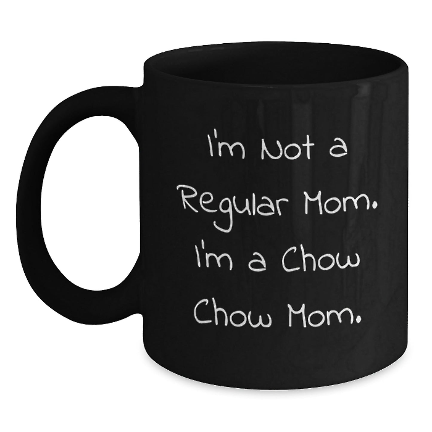 Chow Chow Dog Lovers Gifts from Mom, Funny Quotes for Graduation, Black Coffee Mug, 11oz or 15oz, Microwave and Dishwasher Safe - Victory Thru Vision