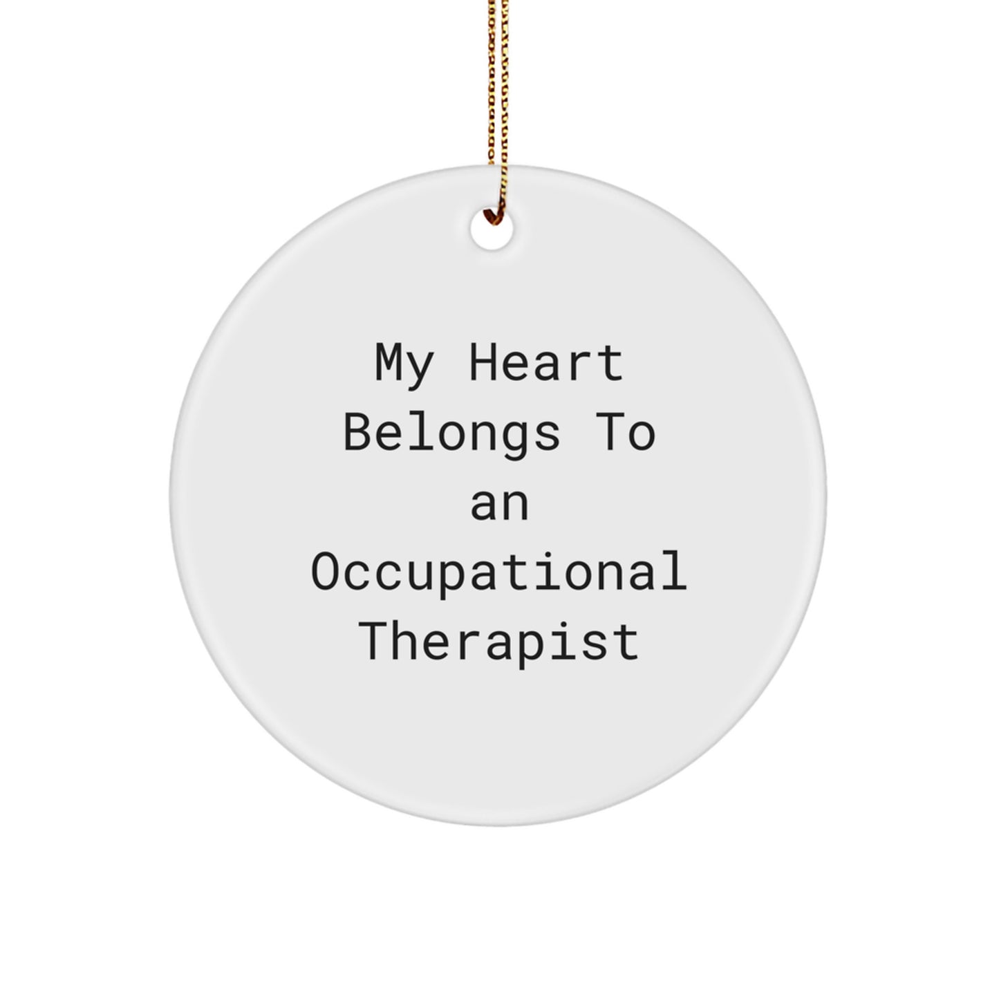 Funny Occupational Therapist Gifts from Men - My Heart Belongs To An Occupational Therapist - Christmas Unique Circle Ornament for Occupational Therapist - Image 1