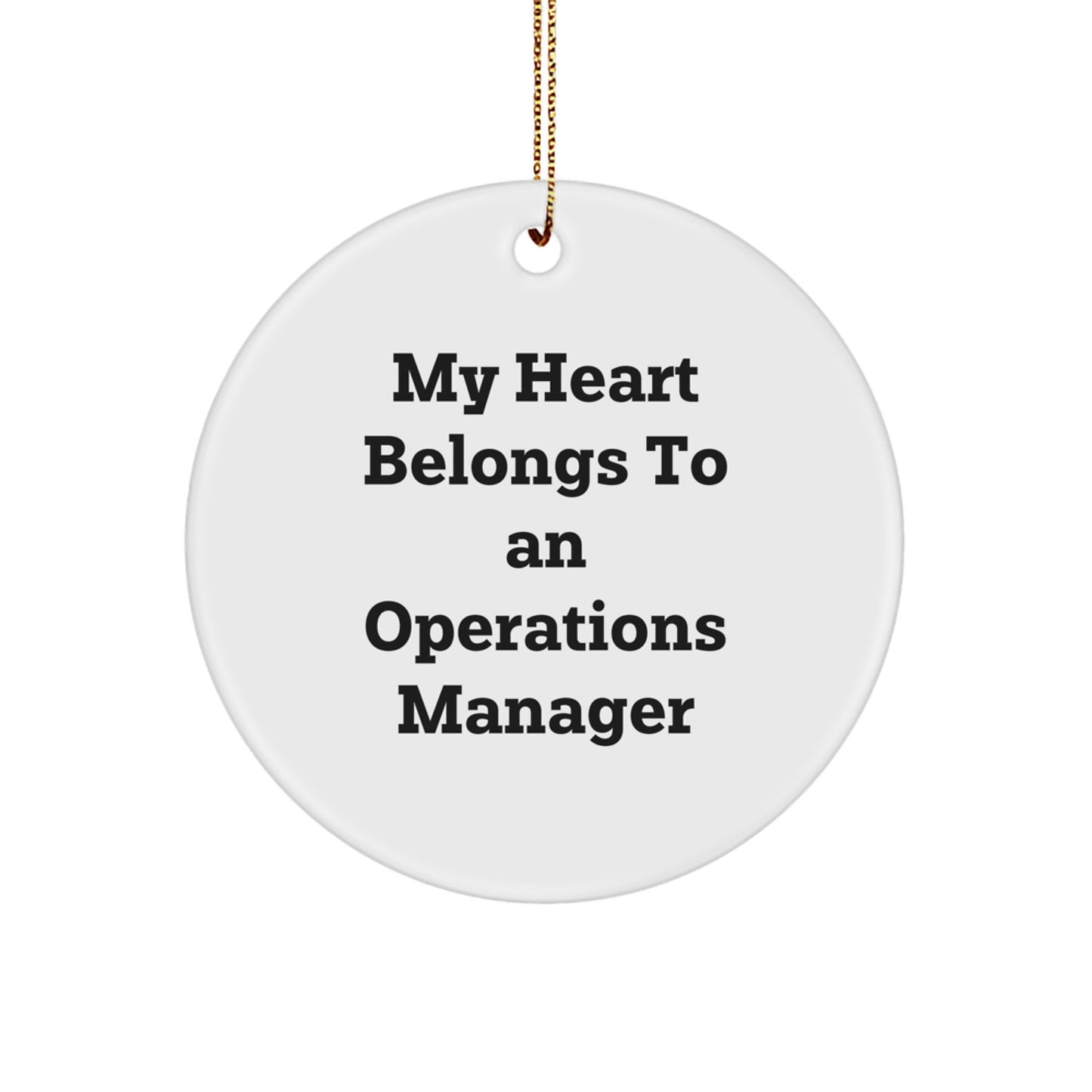 Funny Operations Manager Christmas Unique Gifts from Friends for the Operations Manager in Your Life, 'My Heart Belongs To An Operations Manager' Circle Ornament, Unique Christmas Ornaments - Image 1