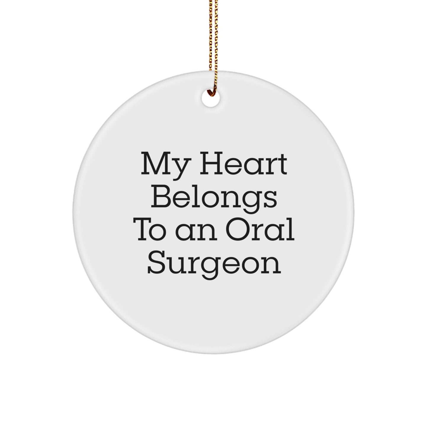 Funny Oral Surgeon Gifts from Friends with My Heart Belongs To An Oral Surgeon Circle Ornament for Christmas Unique Gifts - Image 1
