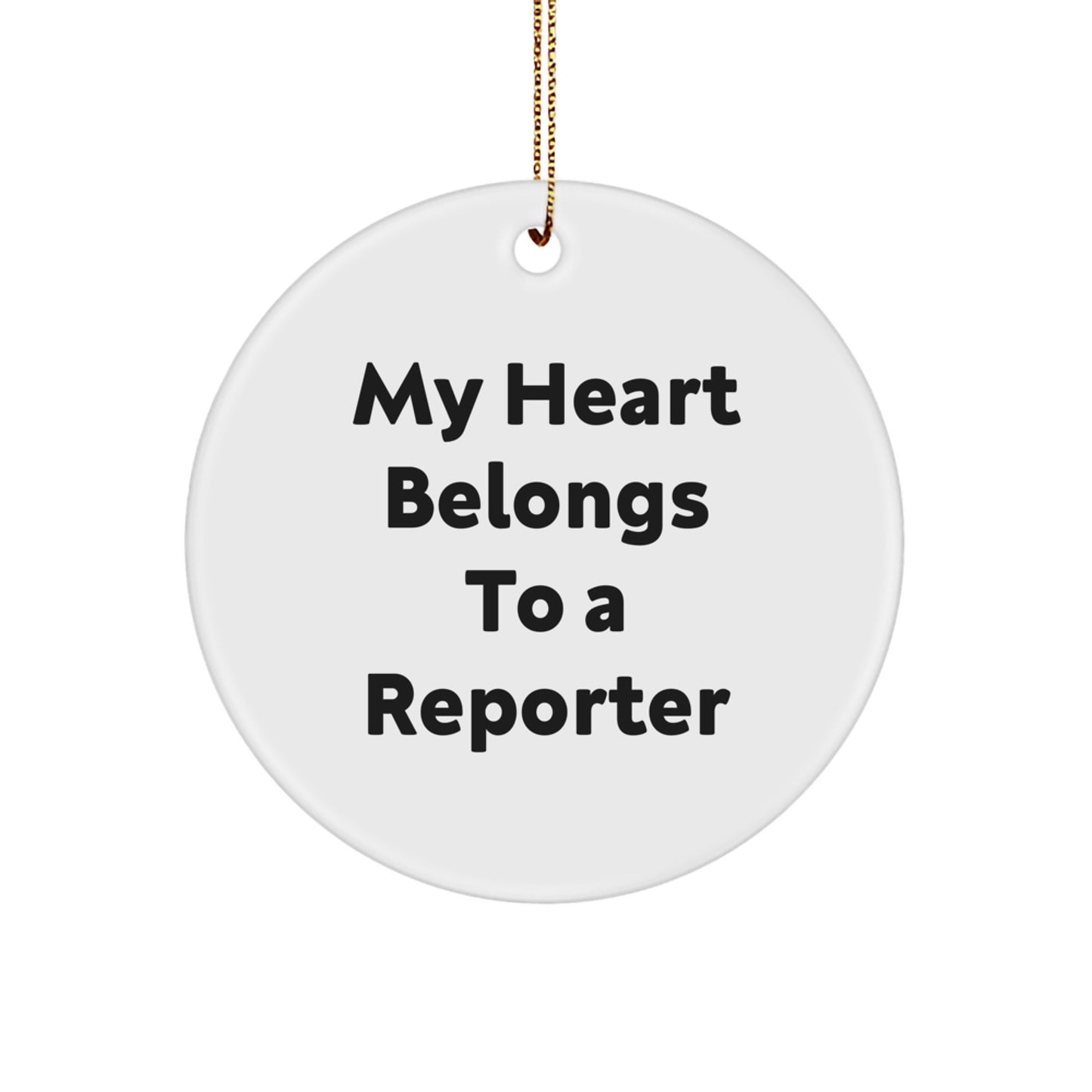 Funny Reporter Gifts from Friends for Men and Women - 'My Heart Belongs To A Reporter' Circle Ornament, Christmas Unique Presents - Image 1