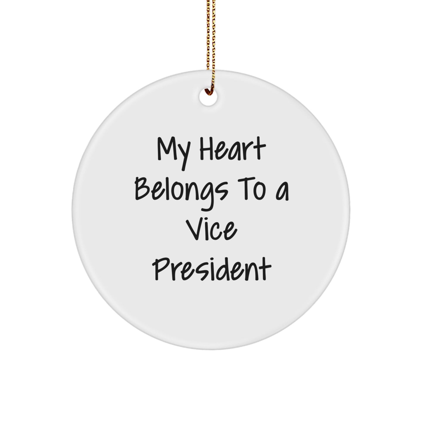 Funny Vice President Gifts for Men - Circle Ornament - 'My Heart Belongs To A Vice President' - Unique Christmas Unique Gifts from Friends for Vice President - Image 1