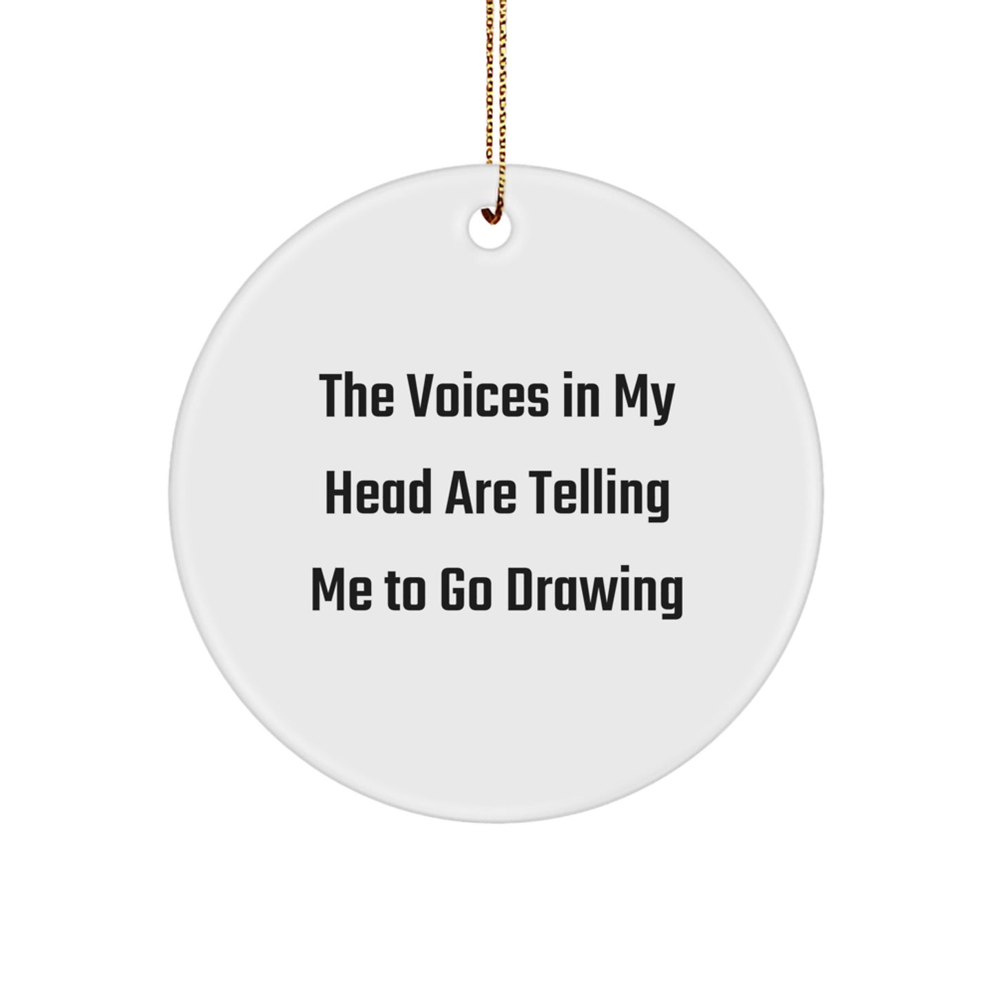 Funny 'The Voices In My Head Are Telling Me To Go Drawing' Drawing Circle Ornament Gifts from Friends for Family Members - Image 1