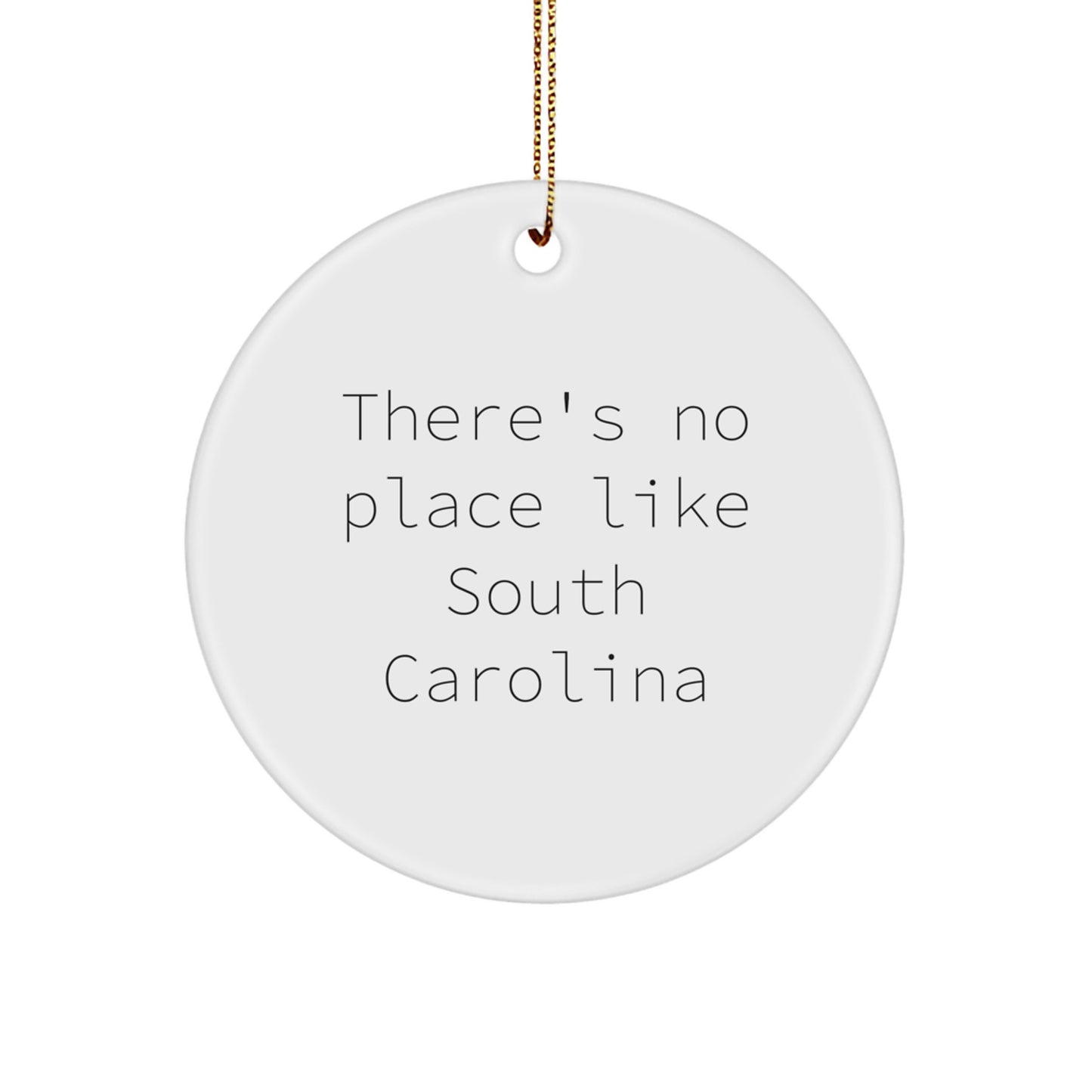 Gifts from Friends for South Carolina Enthusiasts - 'There's No Place Like South Carolina' Cute Circle Ornament, Unique Christmas Unique Gifts for Men, Women, Coworkers, Family - Image 1