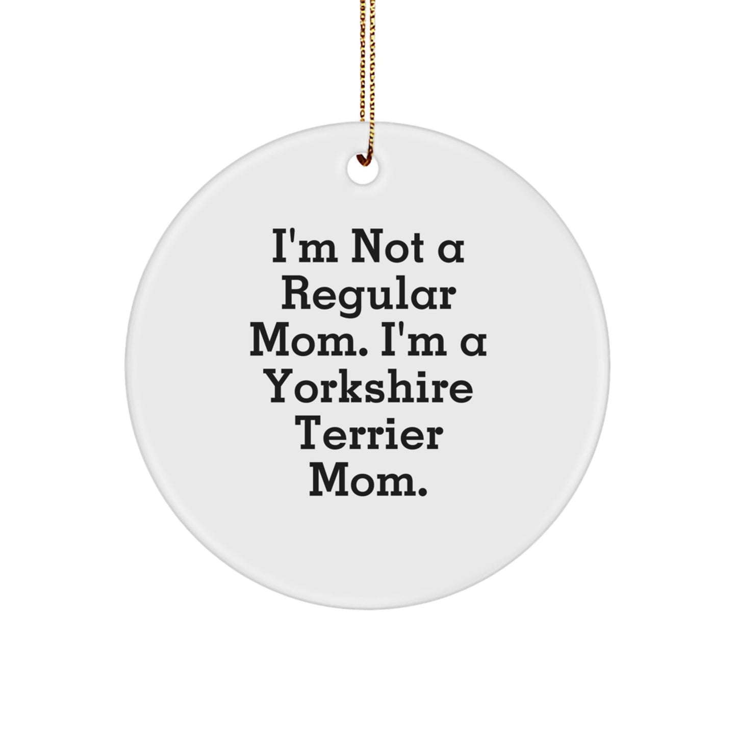 Funny Yorkshire Terrier Mom Gifts for Men Women Friends Family - Christmas Unique Circle Ornament Gifts from Mom, Dad, Friends, Family to Yorkshire Terrier Dog Owner - Image 1