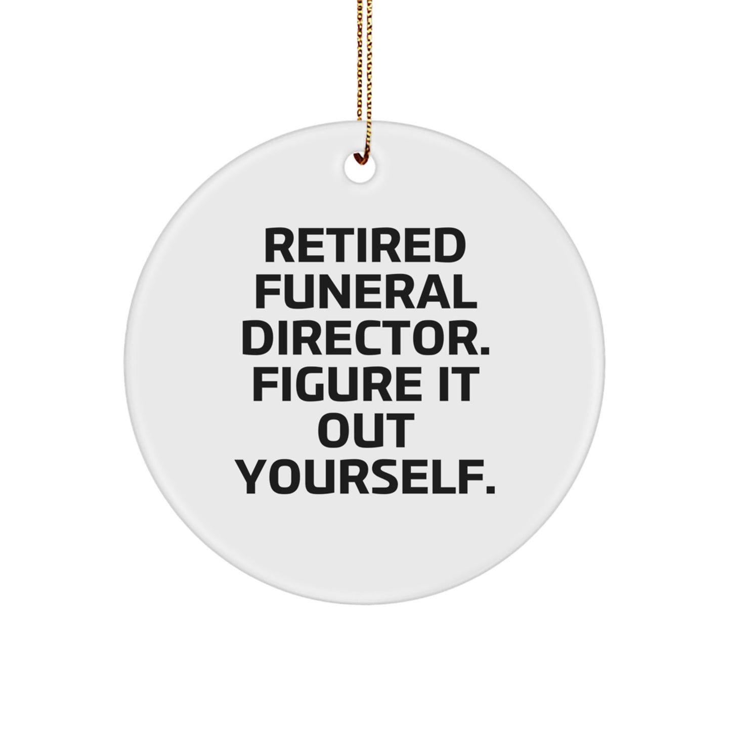 Funeral Director Gifts from Friends, Cute Retired Funeral Director Quote Circle Ornament, Christmas Unique Ornament for Funeral Director - Image 1