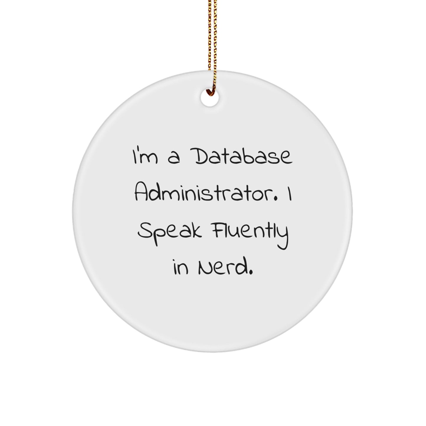 Funny Database Administrator Gifts from Friends - I Speak Fluently In genius Circle Ornament for Men and Women, Christmas Unique Present for Database Administrator - Image 1
