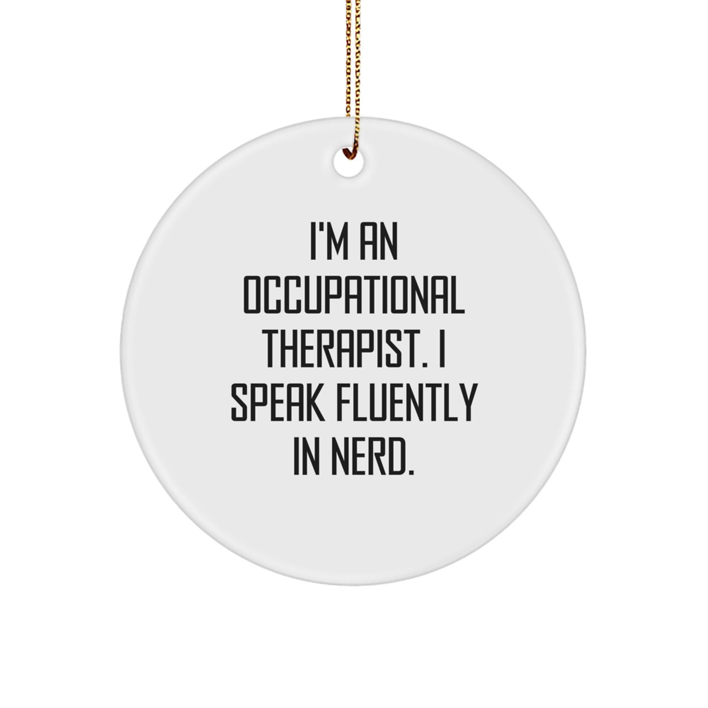 Funny Occupational Therapist Gifts from Friends Circle Ornament for Christmas Unique Ideas, genius Quote, Occupational Therapist Appreciation, White Circle Shaped Decoration - Image 1
