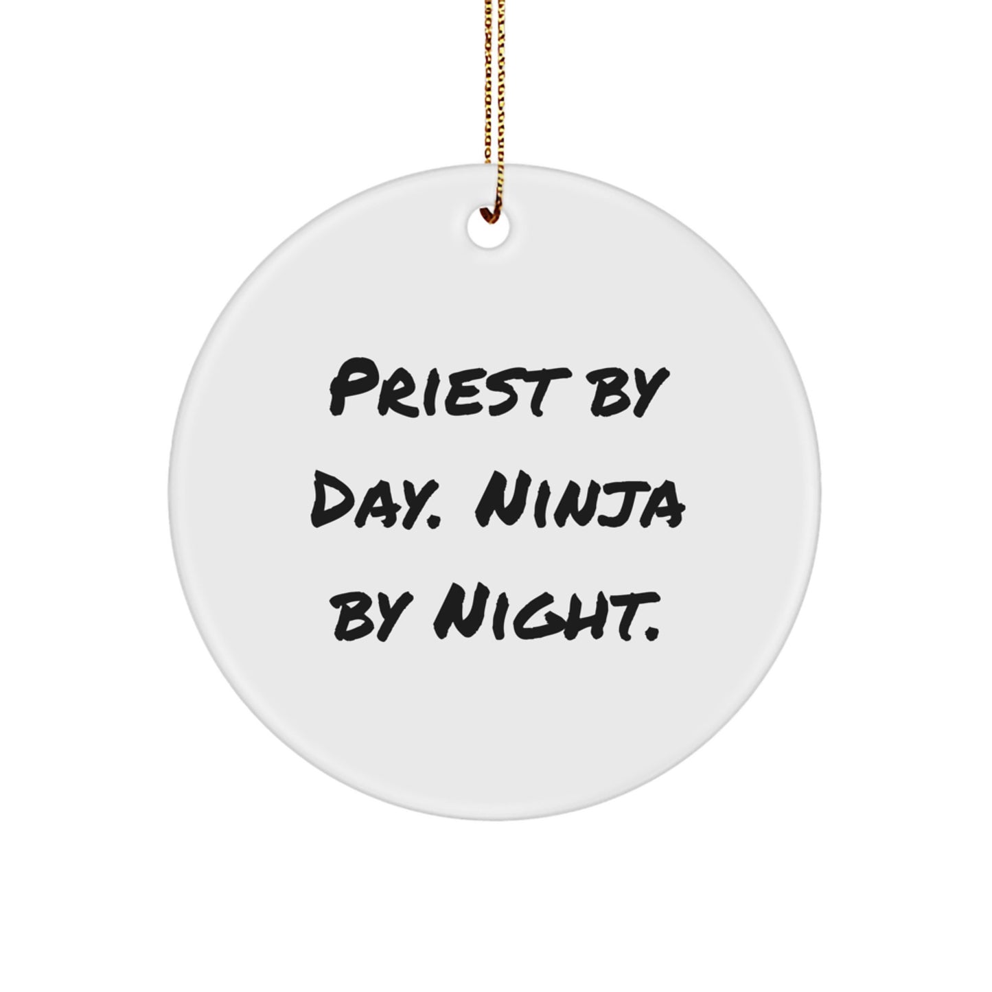 Priest by Day, Ninja by Night, Funny Christmas Unique Gifts for Priest, Circle Ornament for Men and Women, Ideal Gift Ideas from Friends and Family - Image 1