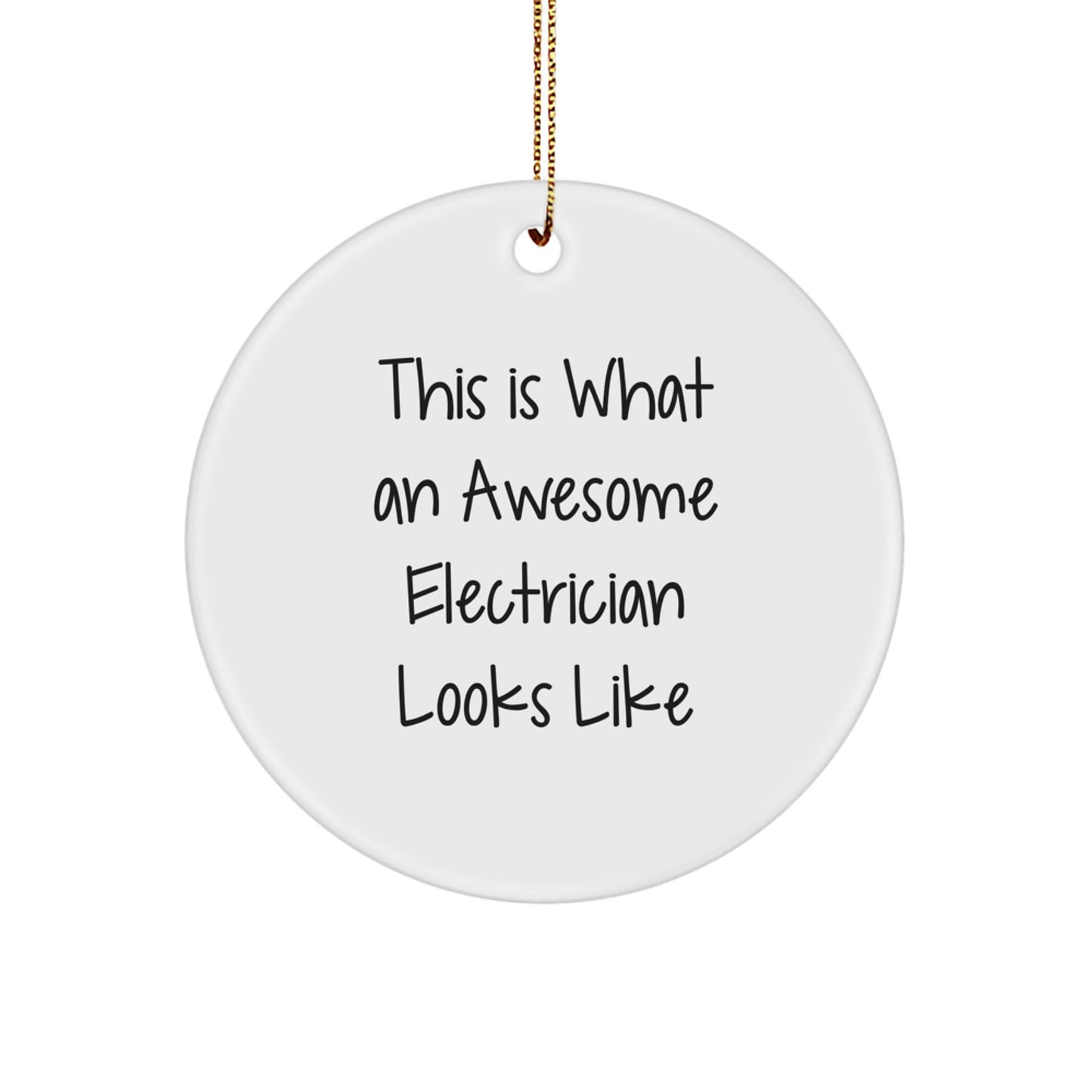 Gifts from Men for Awesome Electricians, Funny Christmas Circle Ornament, Unique This Is What An Awesome Electrician Looks Like Decor - Image 1