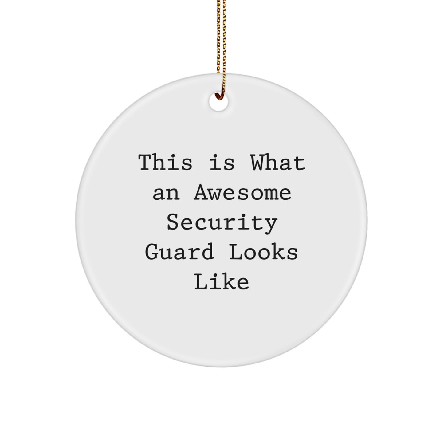 Funny Security Guard Gifts from Men - This Is What An Awesome Security Guard Looks Like, Circle Ornament, Christmas Unique Gifts for Security Guard, Friends, Coworkers, Family - Image 1