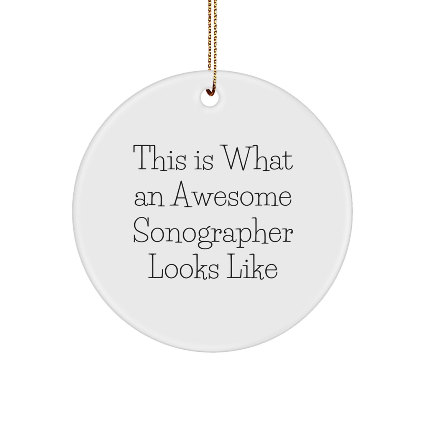 Funny Sonographer Gifts for Men, Women, Coworkers from Family for Christmas Unique Gifts, This Is What An Awesome Sonographer Looks Like Circle Ornament - Image 1