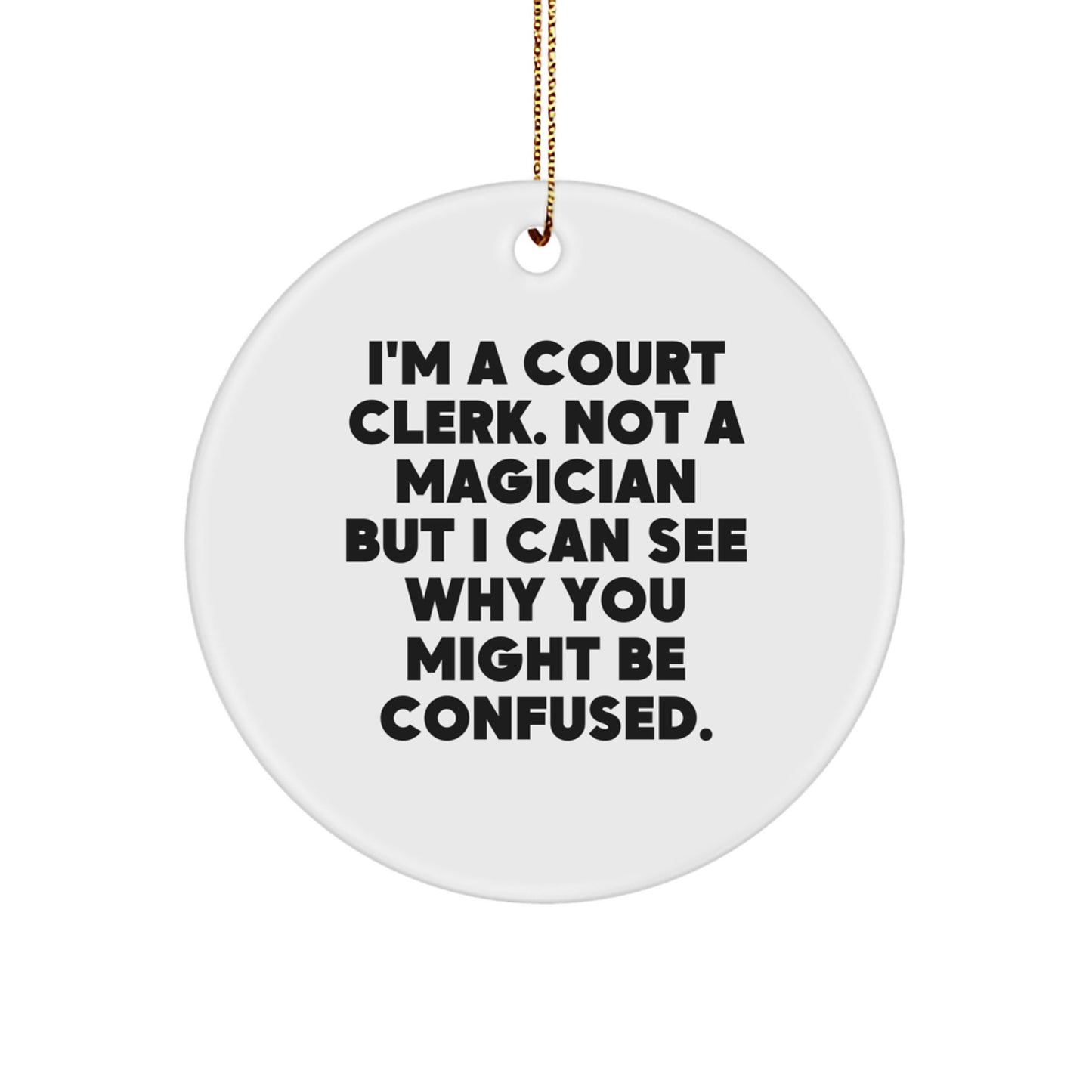 Funny Court Clerk Gifts, Circle Ornament for Court Clerk Humor, Gifts from Friends to Court Clerk Colleagues at Christmas Time - Image 1