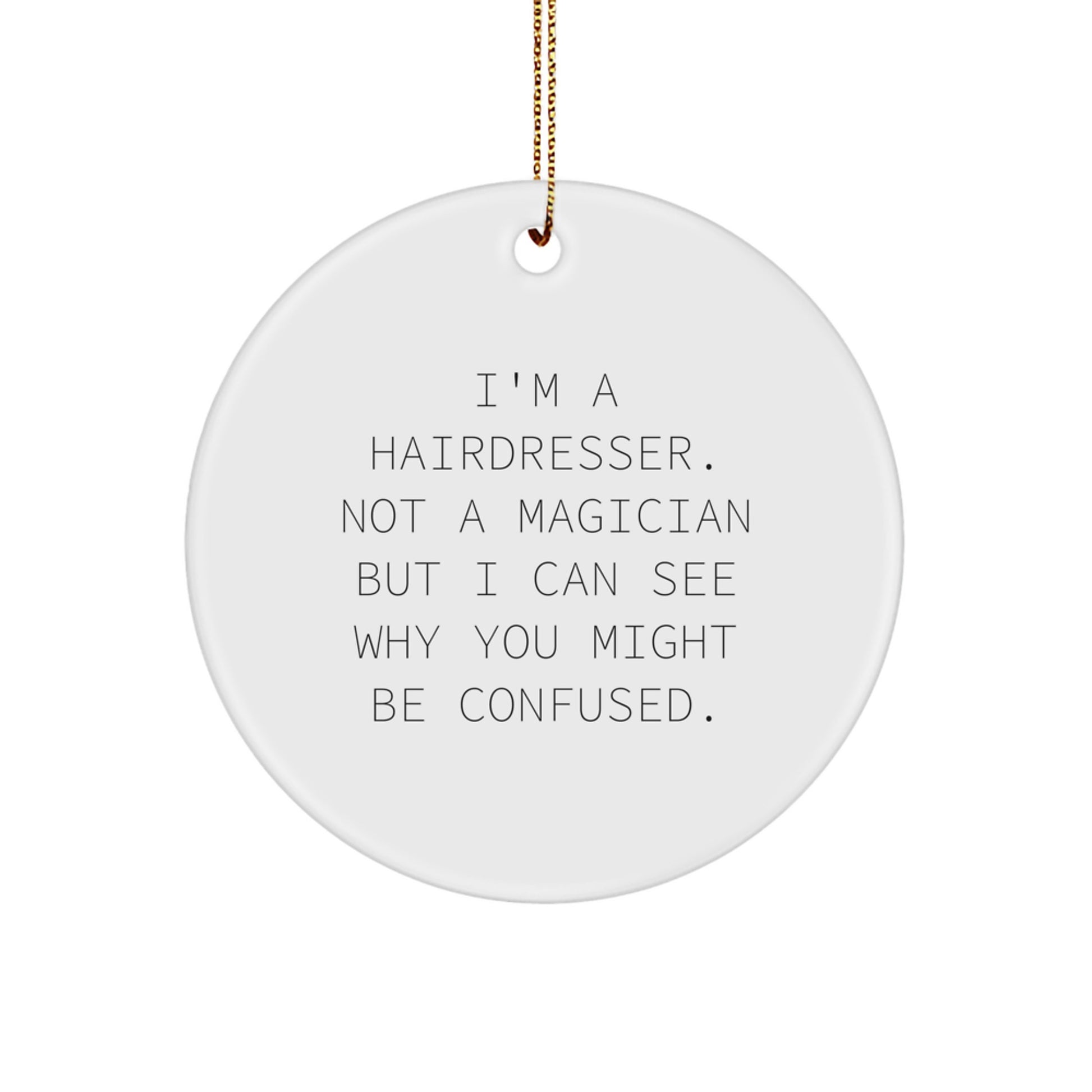 Funny Hairdresser Gifts from Friends for Hairdresser Unique Christmas Circle Ornament - Image 1