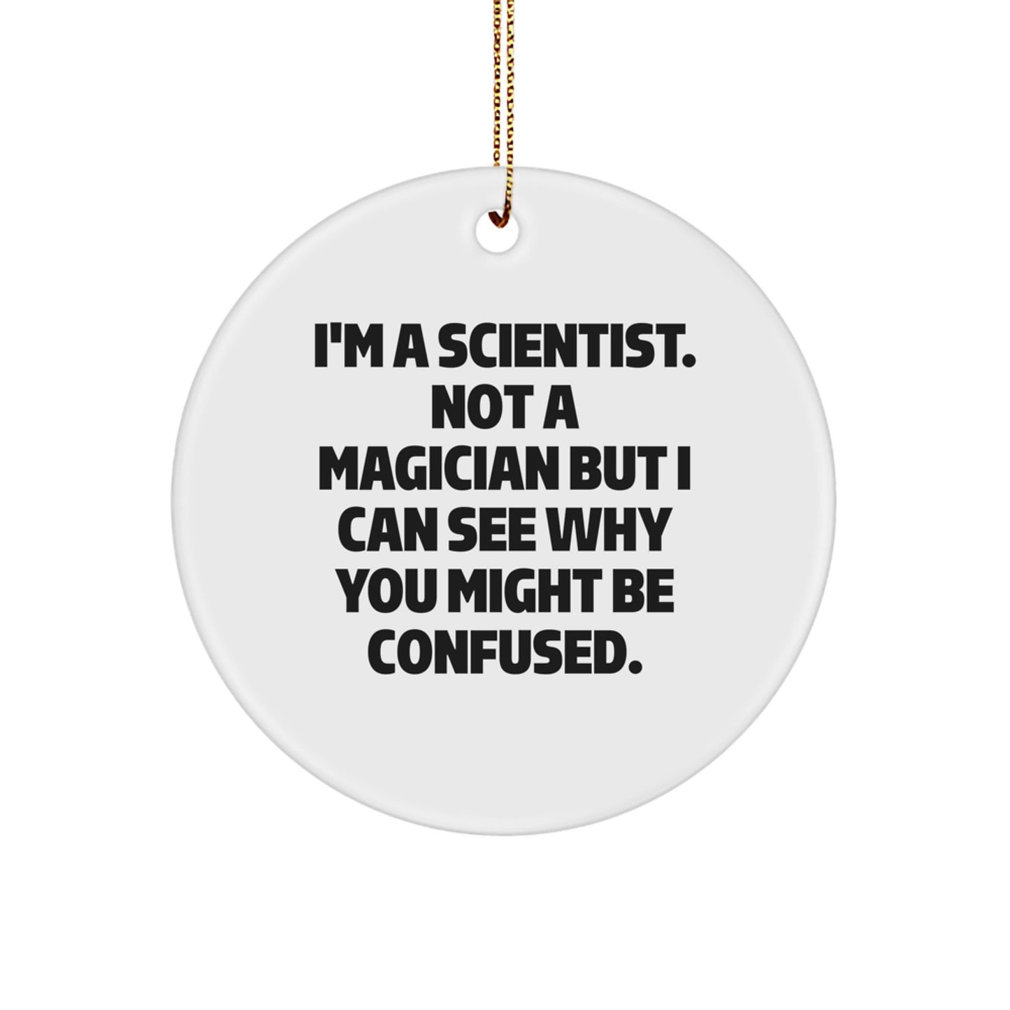 Funny Scientist Gifts, Scientist Circle Ornament, Christmas Unique Gifts, Gifts from Friends to Scientist, Scientist Decorative Ornaments - Image 1