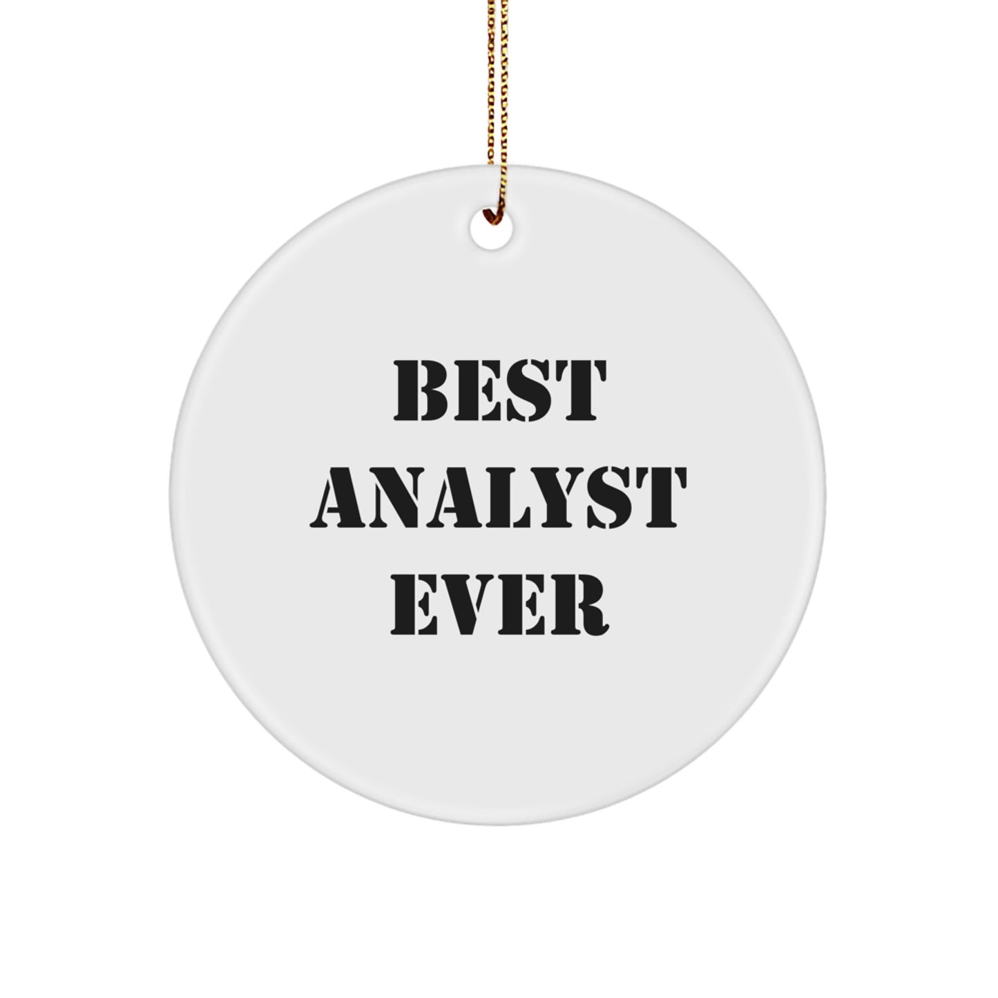Funny Analyst Gifts from Friends, Christmas Unique Circle Ornament for Best Analyst Ever, White Circle Shaped Decoration - Image 1