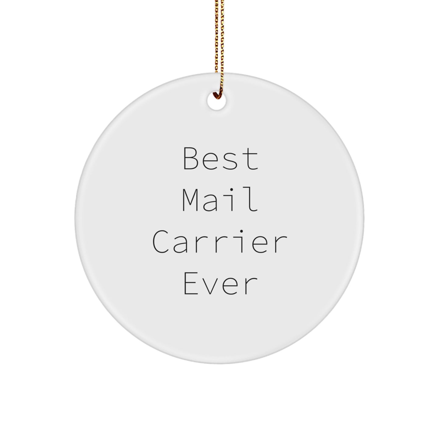 Funny Mail Carrier Gifts for Friends, Best Mail Carrier Ever, Christmas Unique Circle Ornament - Image 1