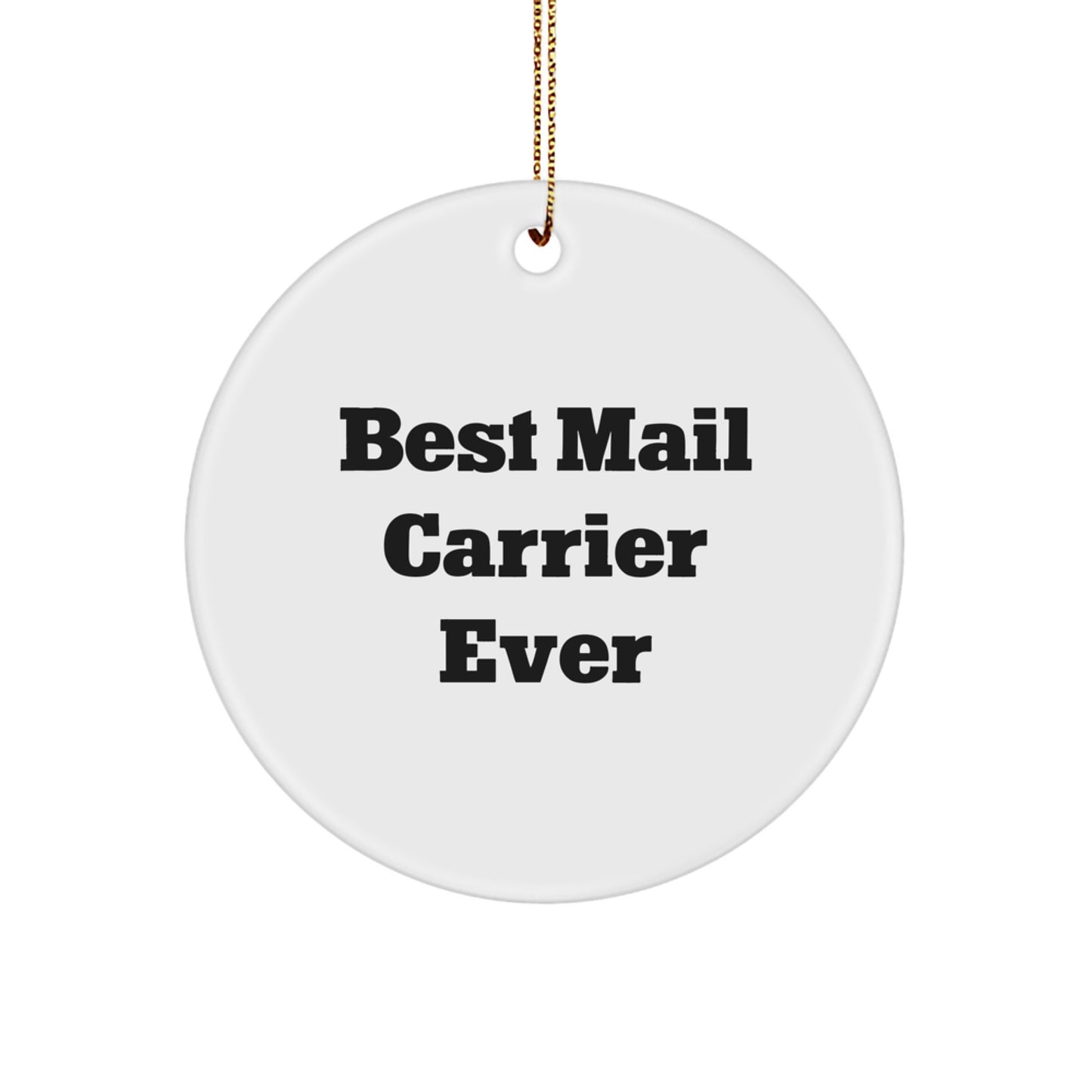 Funny Mail Carrier Gifts from Friends 'Best Mail Carrier Ever' Circle Ornament for Christmas - Image 1