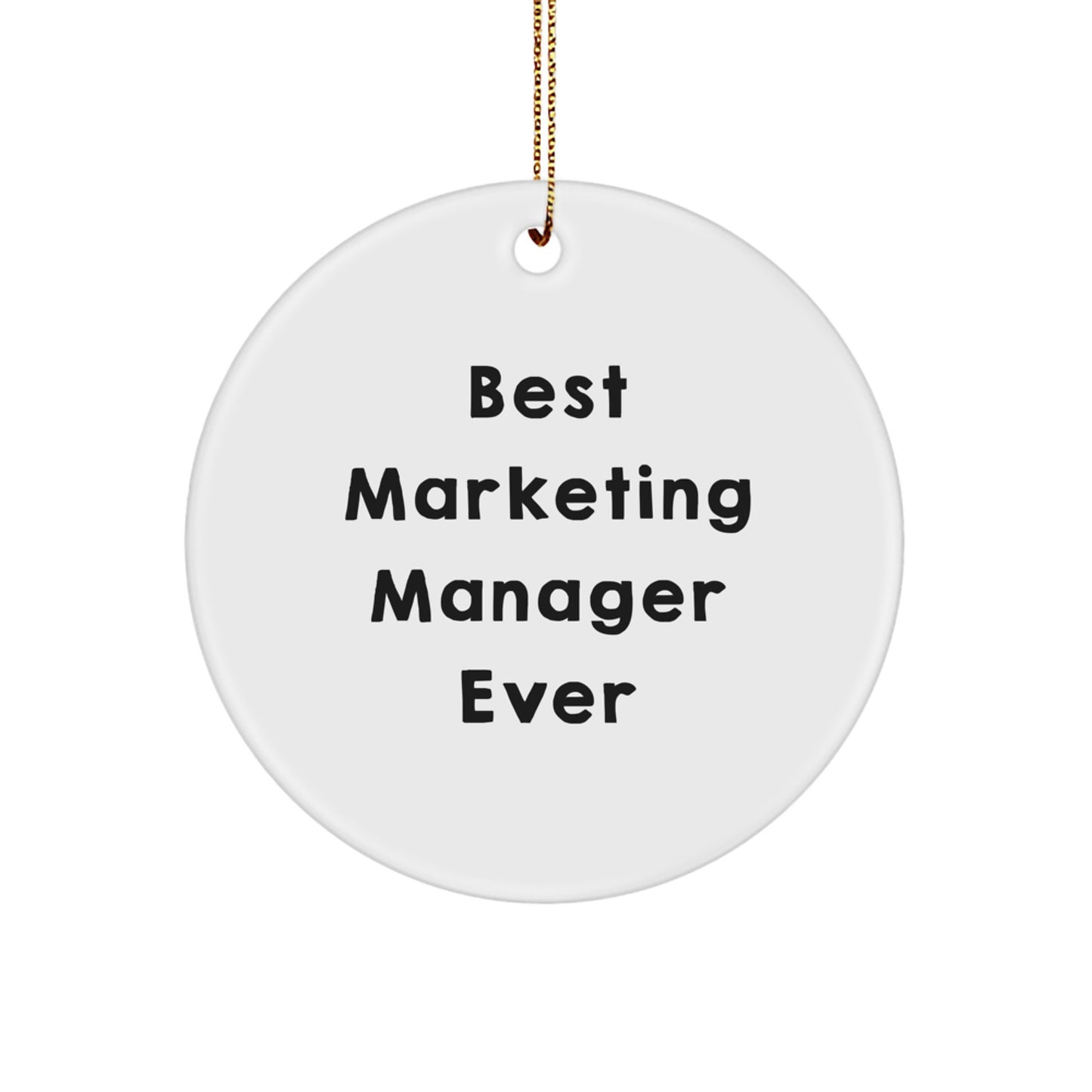 Funny 'Best Marketing Manager Ever' Circle Ornament Gifts for Marketing Manager Friends Family from Men Women Coworkers - Image 1
