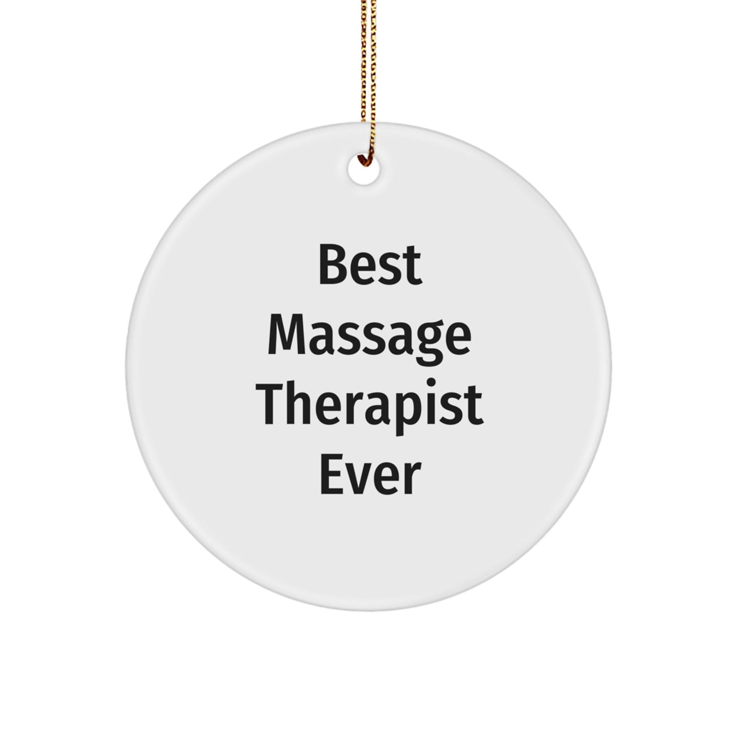 Funny Massage Therapist Gifts from Friends for the Best Massage Therapist Ever - Circle Ornament for Christmas - Image 1