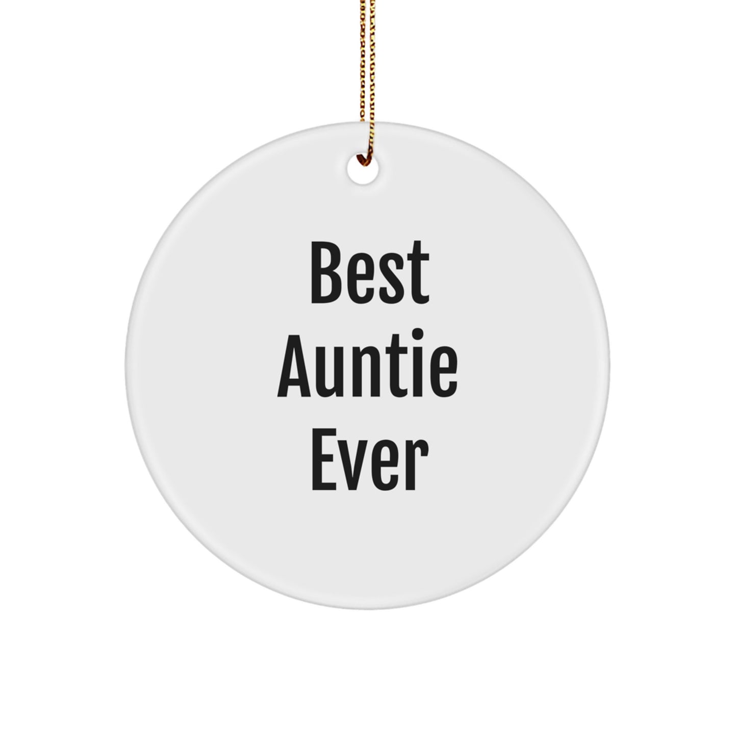 Funny Circle Ornament Gifts from Men for Auntie, Best Auntie Ever, Christmas Unique Gifts - Image 1