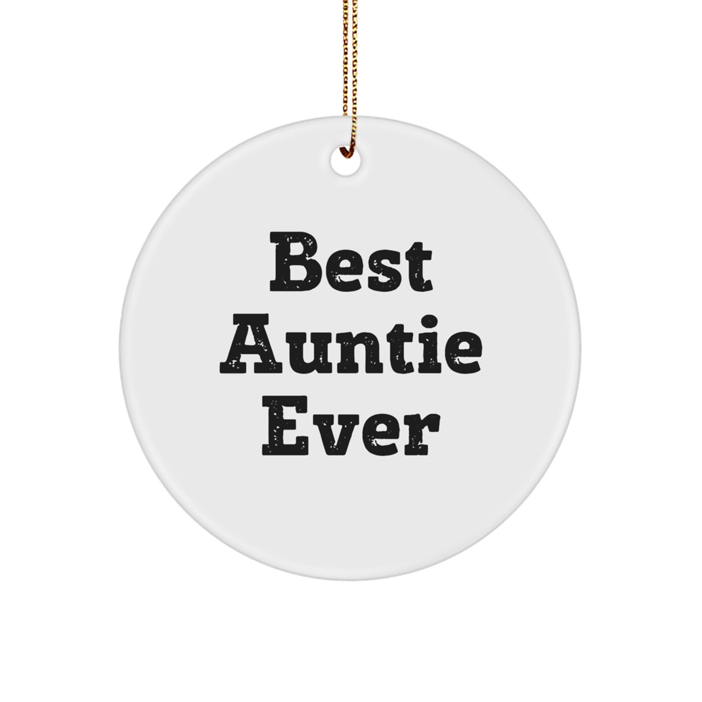 Best Auntie Ever Funny Gift for Auntie from Family, Circle Ornament, White, Christmas Unique Gifts - Image 1