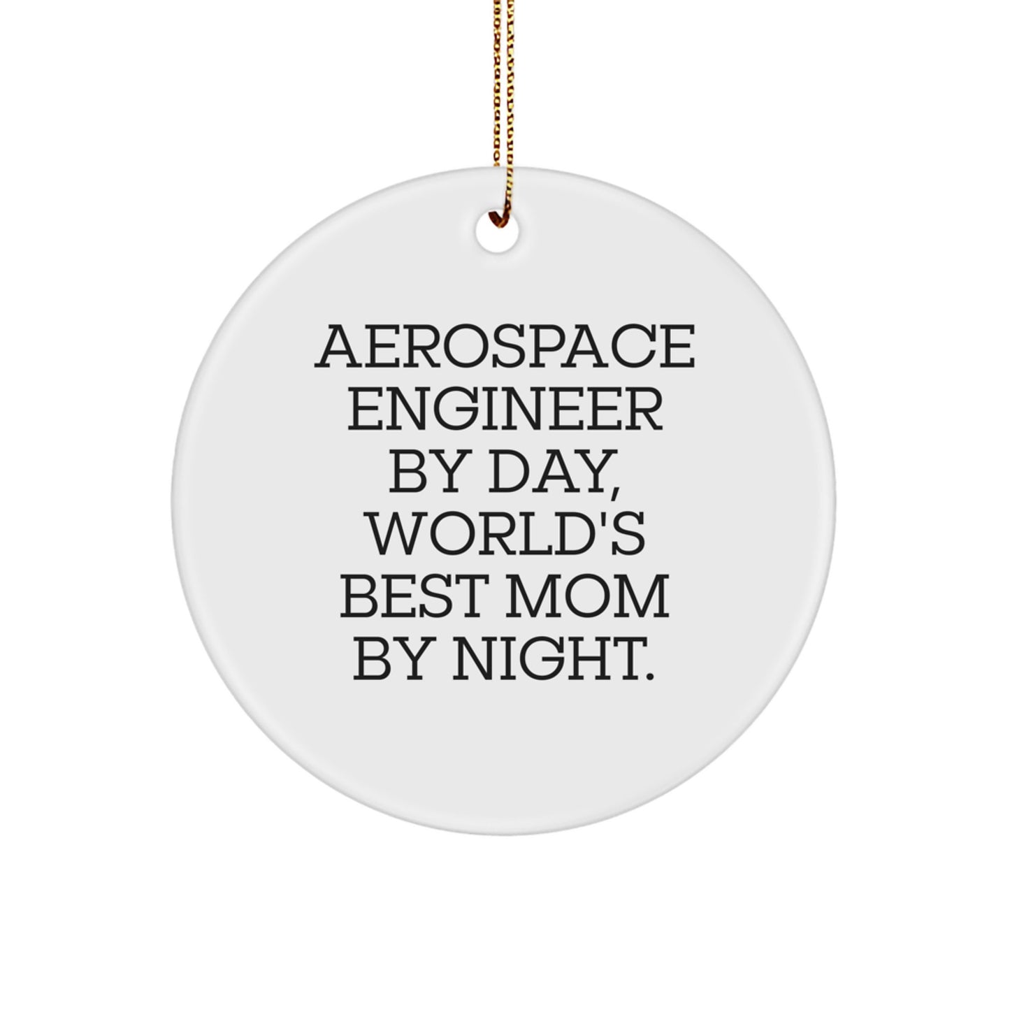 Aerospace Engineer Christmas Circle Ornament Gifts from Family, Inspirational 'Mom by Night' Quote, Unique Christmas Unique Gifts for Aerospace Engineer Friends - Image 1