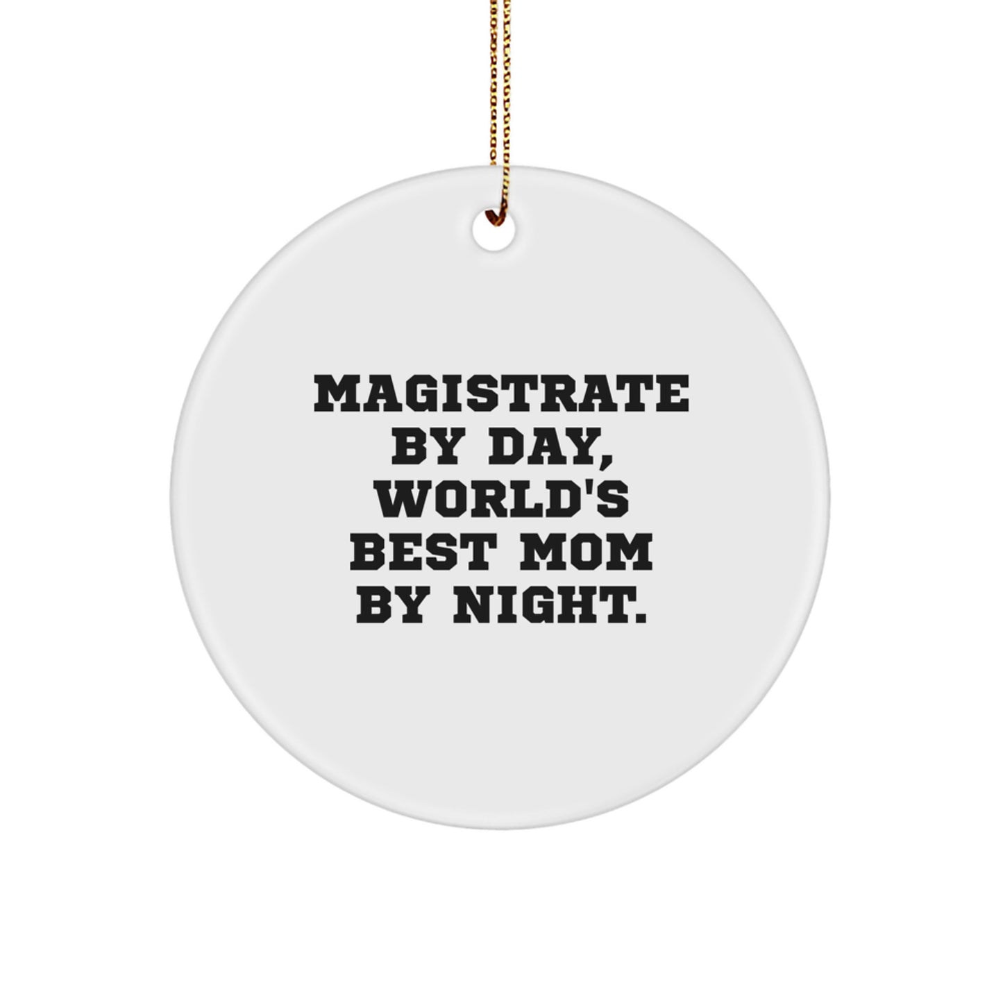 Magistrate By Day Funny Circle Ornament Gifts from Family for Christmas Unique Gifts - Image 1
