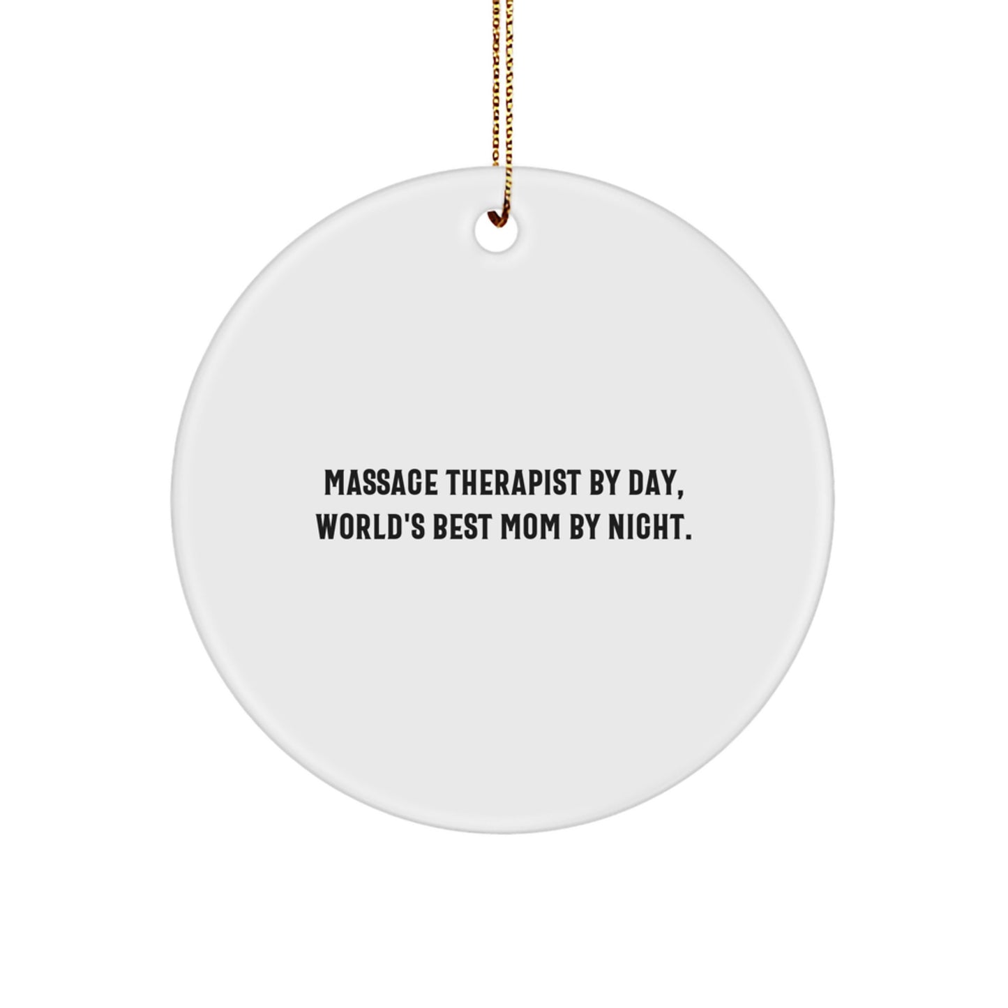 Funny Massage Therapist Gifts from Friends, Circle Ornament, Christmas Unique Gifts for Massage Therapist By Day, World's Best Mom By Night. - Image 1