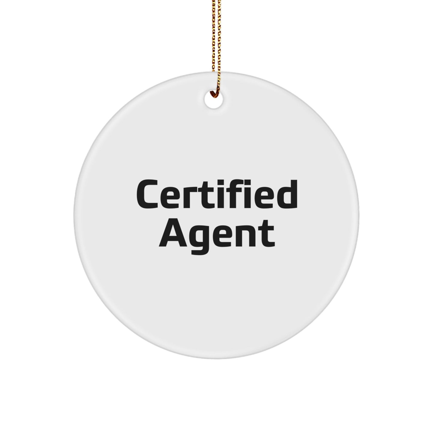 Funny Agent Gifts from Friends for Christmas Circle Ornament 'Certified Agent' Quote - Image 1